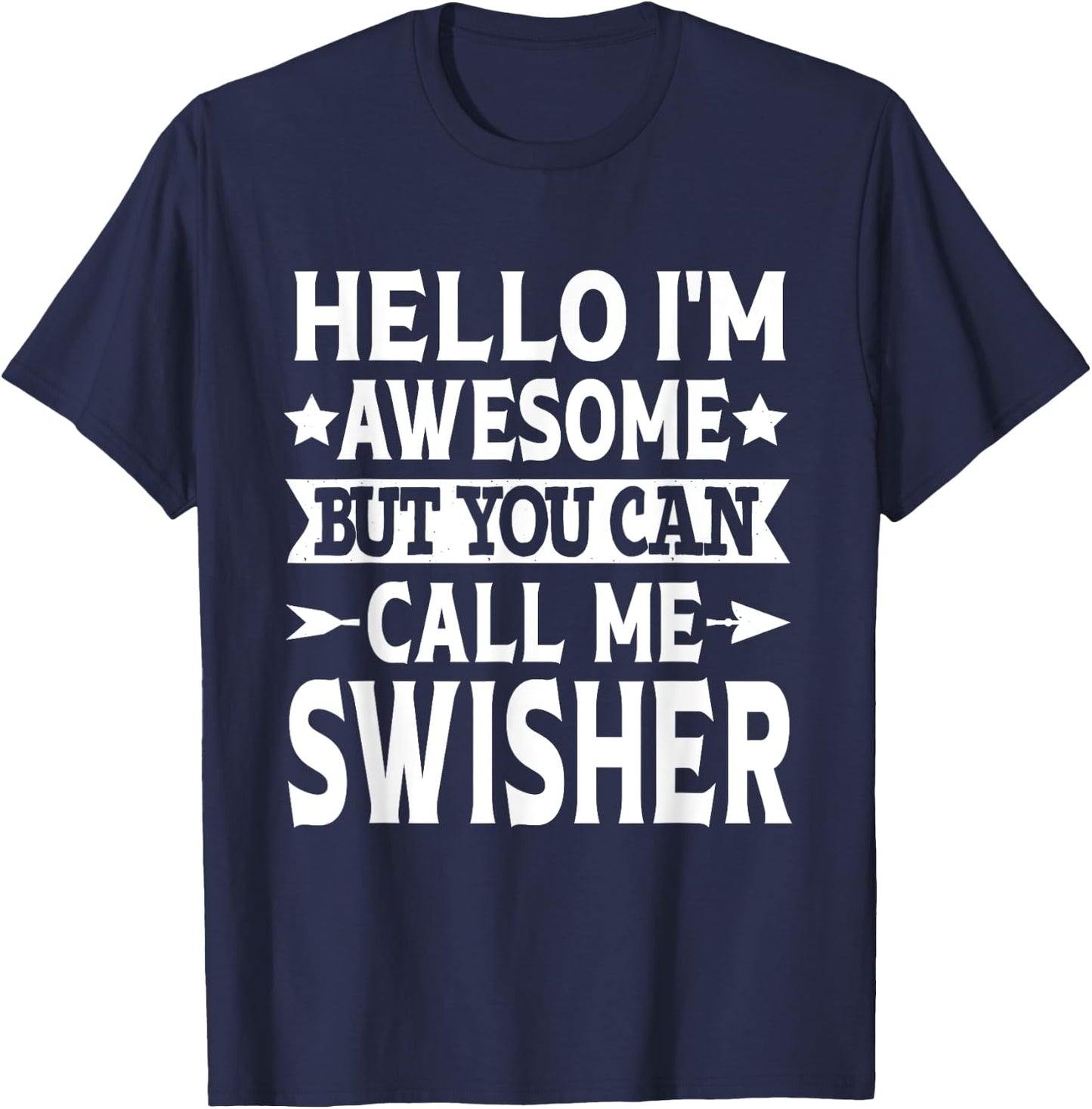 Swisher Surname Call Me Swisher Family Last Name Swisher T-Shirt - T-Shirt | Navy