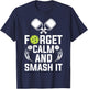 Forget Calm and Smash It T-Shirt - T-Shirt | Navy
