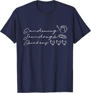 Gardening Sourdough Chickens Homesteading Lifestyle Farming T-Shirt - T-Shirt | Navy