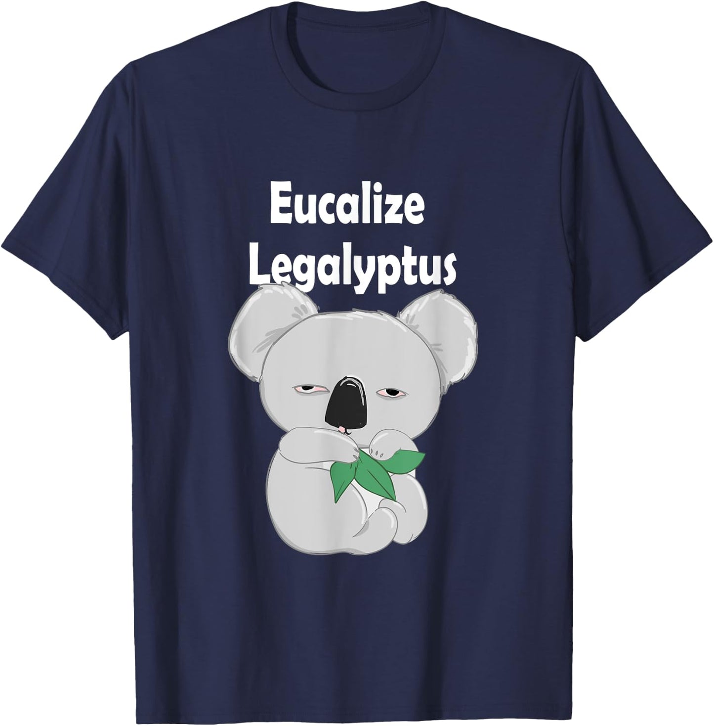 Eucalize Legalyptus, Legalize Eucalyptus Koala T-Shirt - T-Shirt | Navy