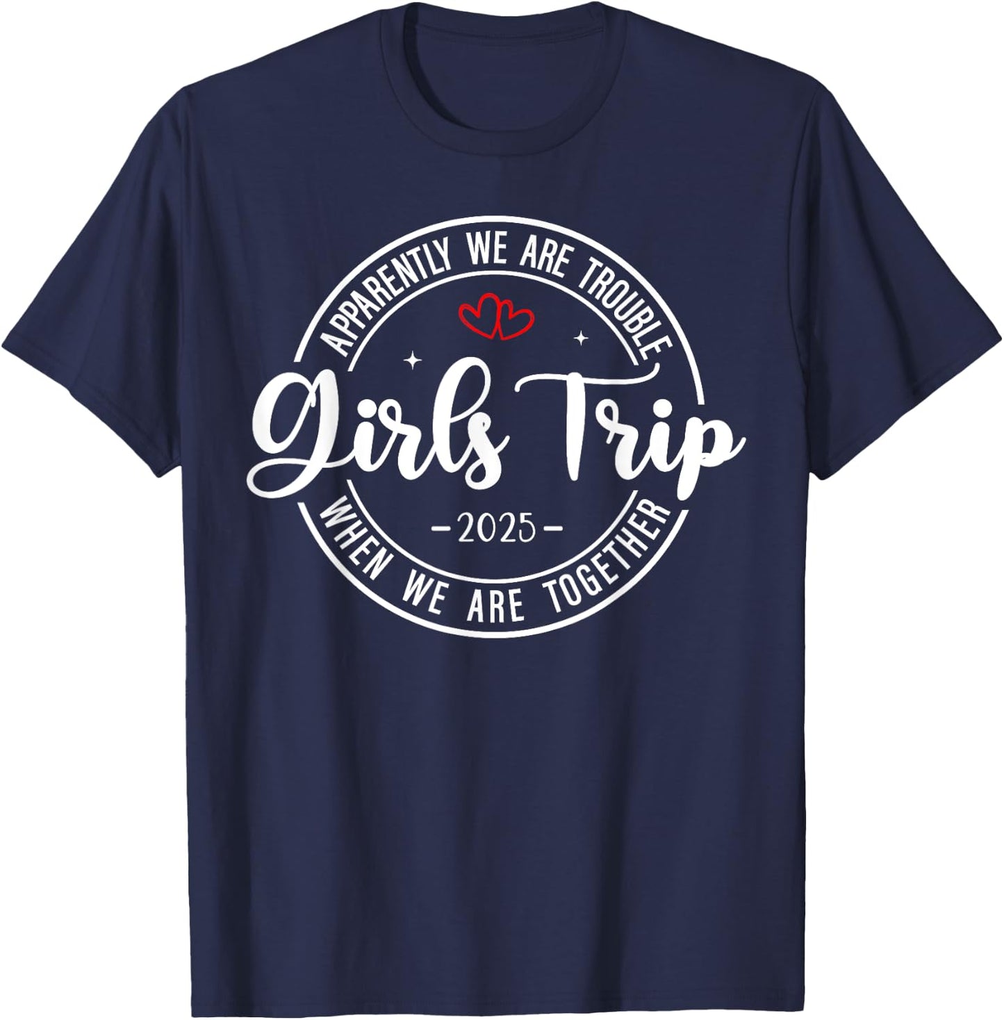 Girls Trip 2025 Weekend Vacation Matching Group T-Shirt - T-Shirt | Navy