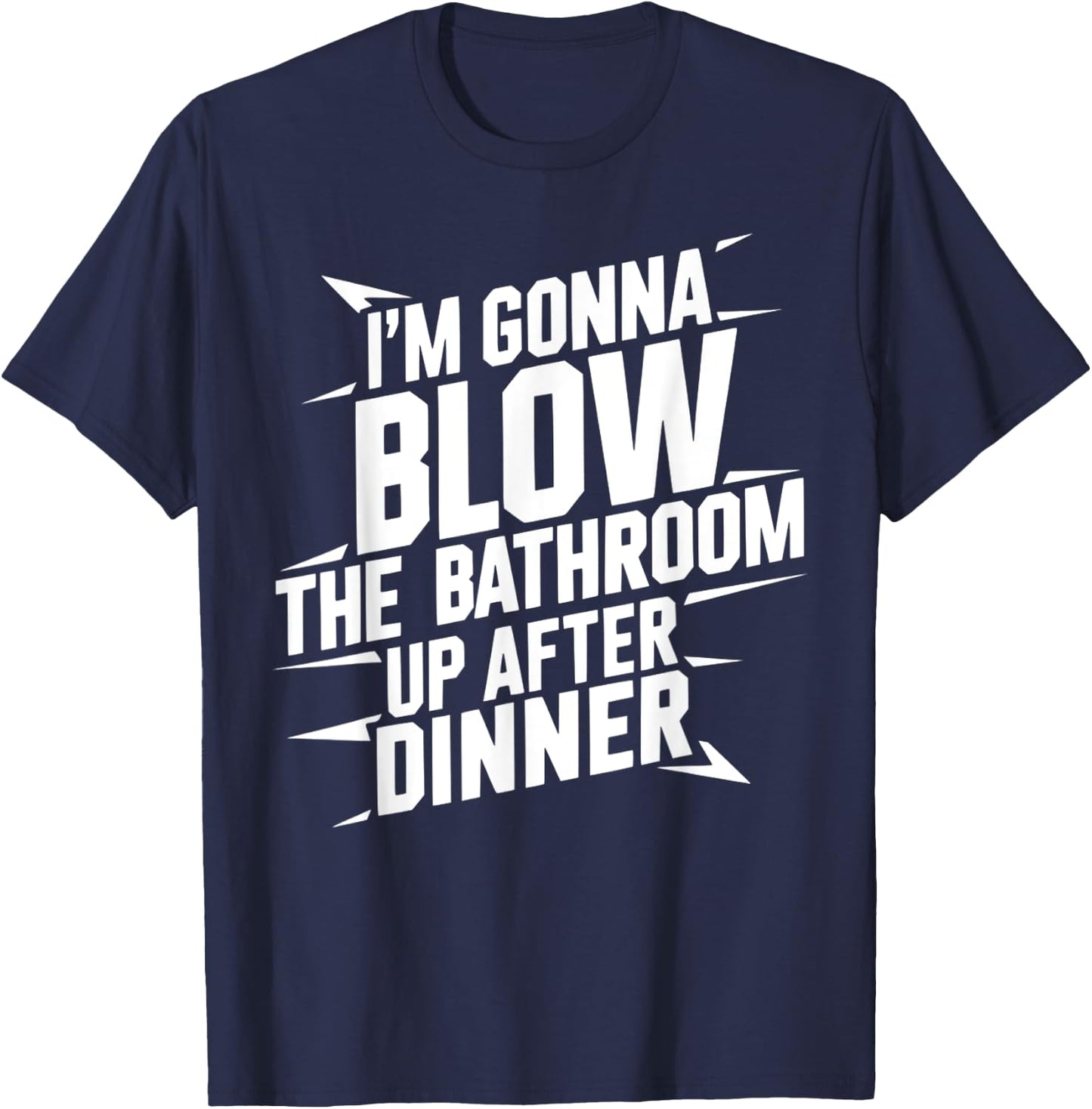 Funny Blow the Bathroom Adult Humor Inappropriate Offensive T-Shirt - T-Shirt | Navy
