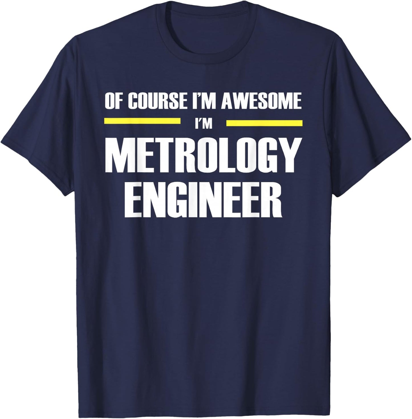 The Original Awesome Metrology Engineer T-Shirt - T-Shirt | Navy