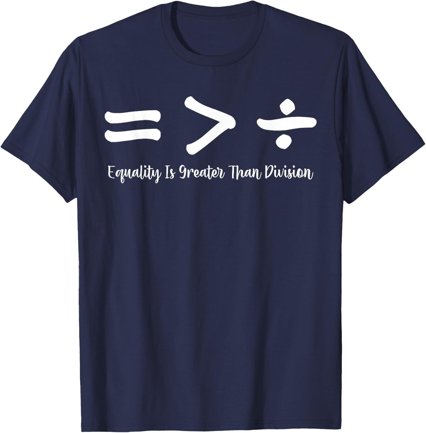 Equality Is Greater Than Division Black History BLM Melanin T-Shirt - T-Shirt | Navy