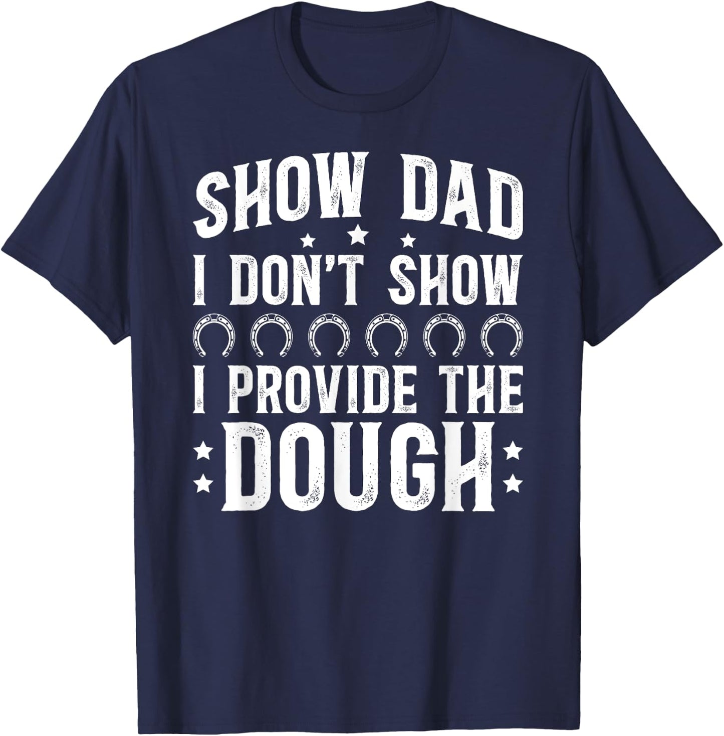 Horse Show Dad Funny Equestrian Dad Horse Show Father T-Shirt - T-Shirt | Navy