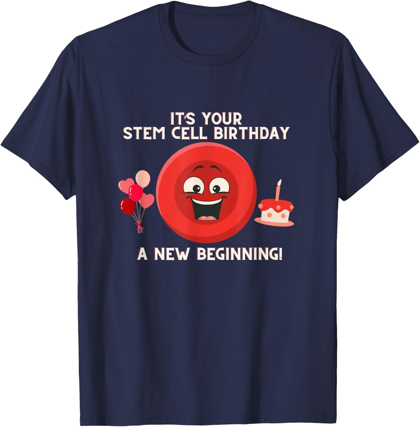 Stem Cell Birthday Transplant Survivor - Tops & Accessories T-Shirt - T-Shirt | Navy