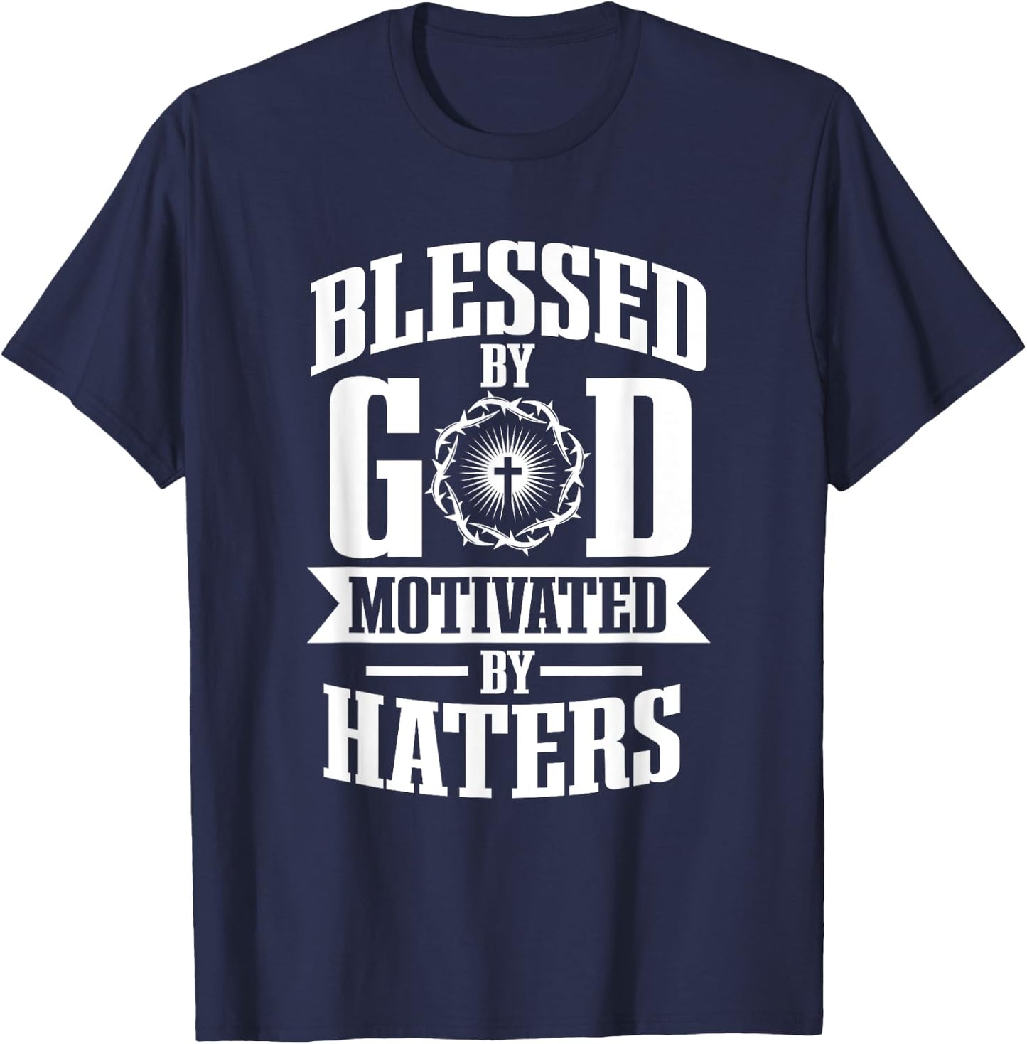 Blessed by god motivated by haters T-Shirt - T-Shirt | Navy