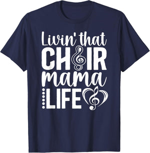 Livin' That Choir Mama Life Choir Mom Of A Choir Member T-Shirt - T-Shirt | Navy