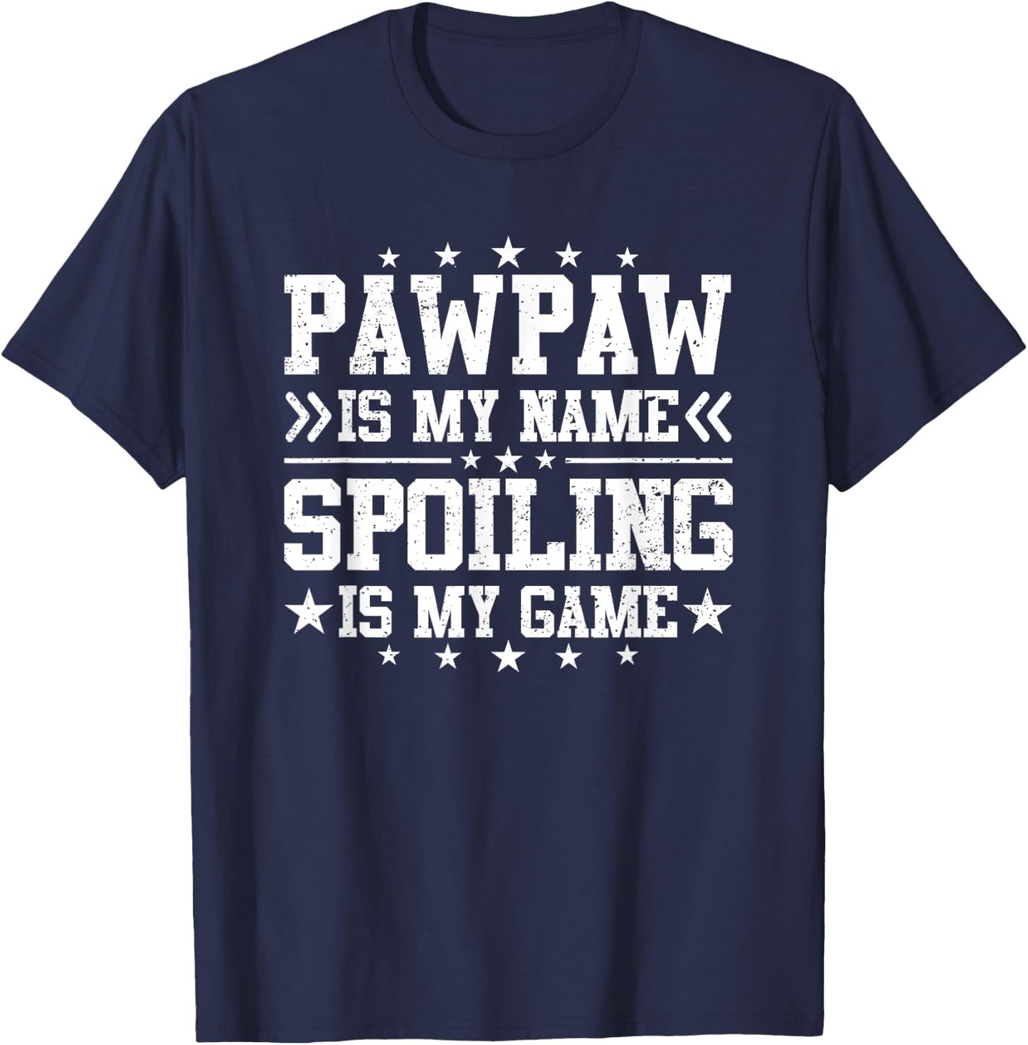 Pawpaw Is My Name Spoiling Is My Game Funny Father's Day T-Shirt - T-Shirt | Navy