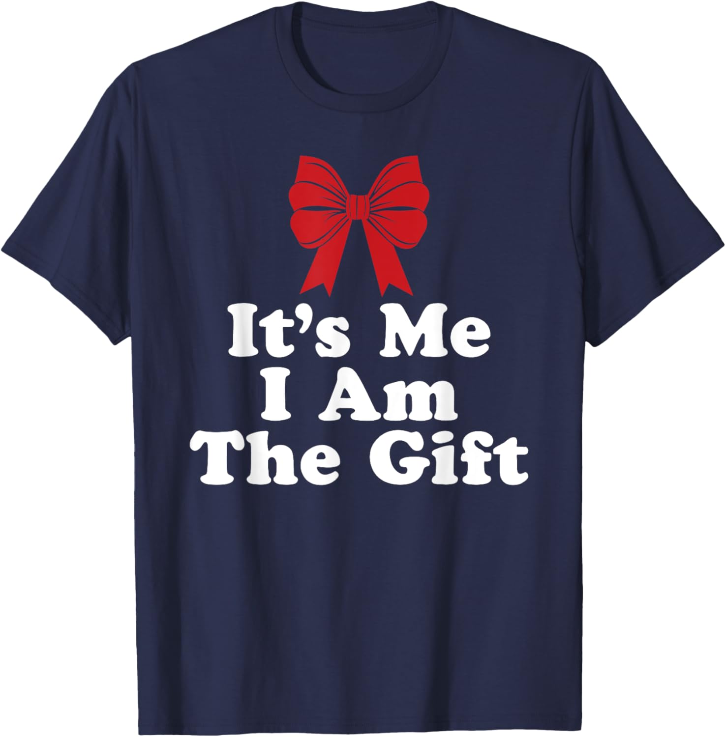 It's Me I Am The Gift T-Shirt - T-Shirt | Navy