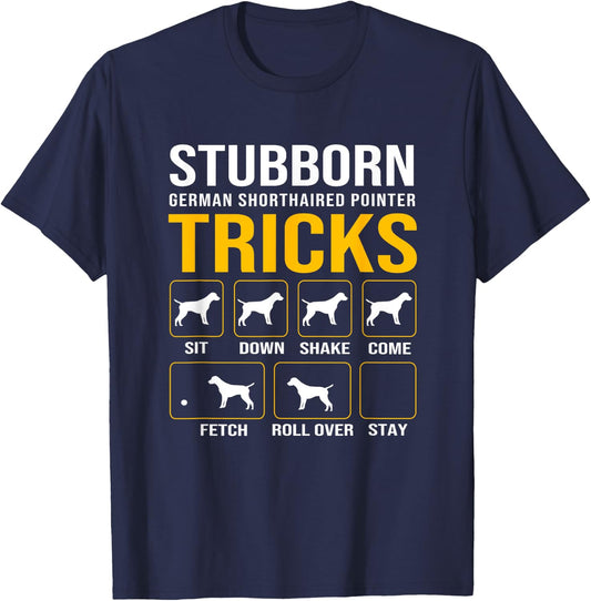 German Shorthaired Pointer Stubborn Dog Tricks Funny GSP Dog T-Shirt - T-Shirt | Navy