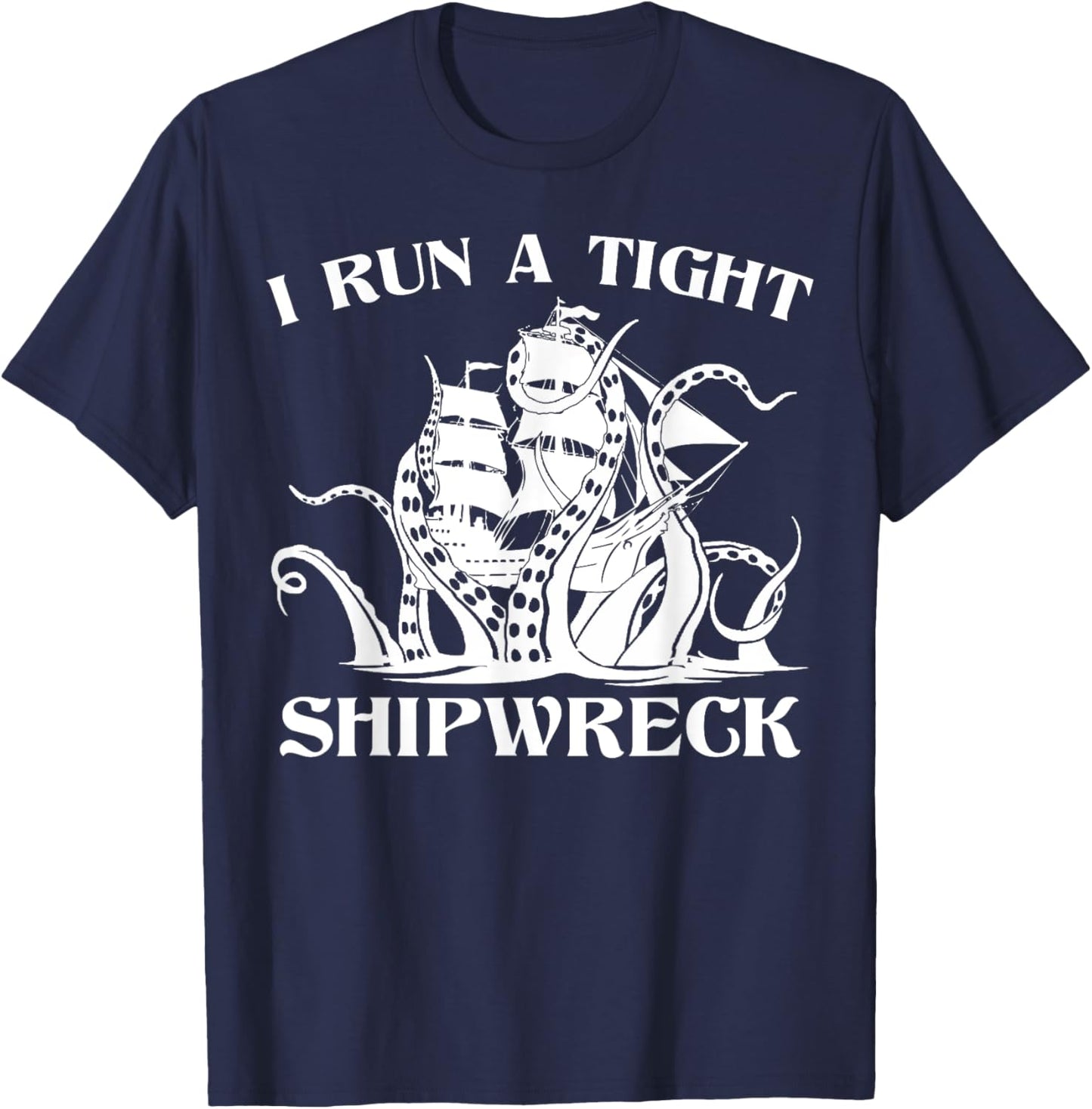 Vintage I Run A Tight Shipwreck Men Women Nautical Style T-Shirt - T-Shirt | Navy