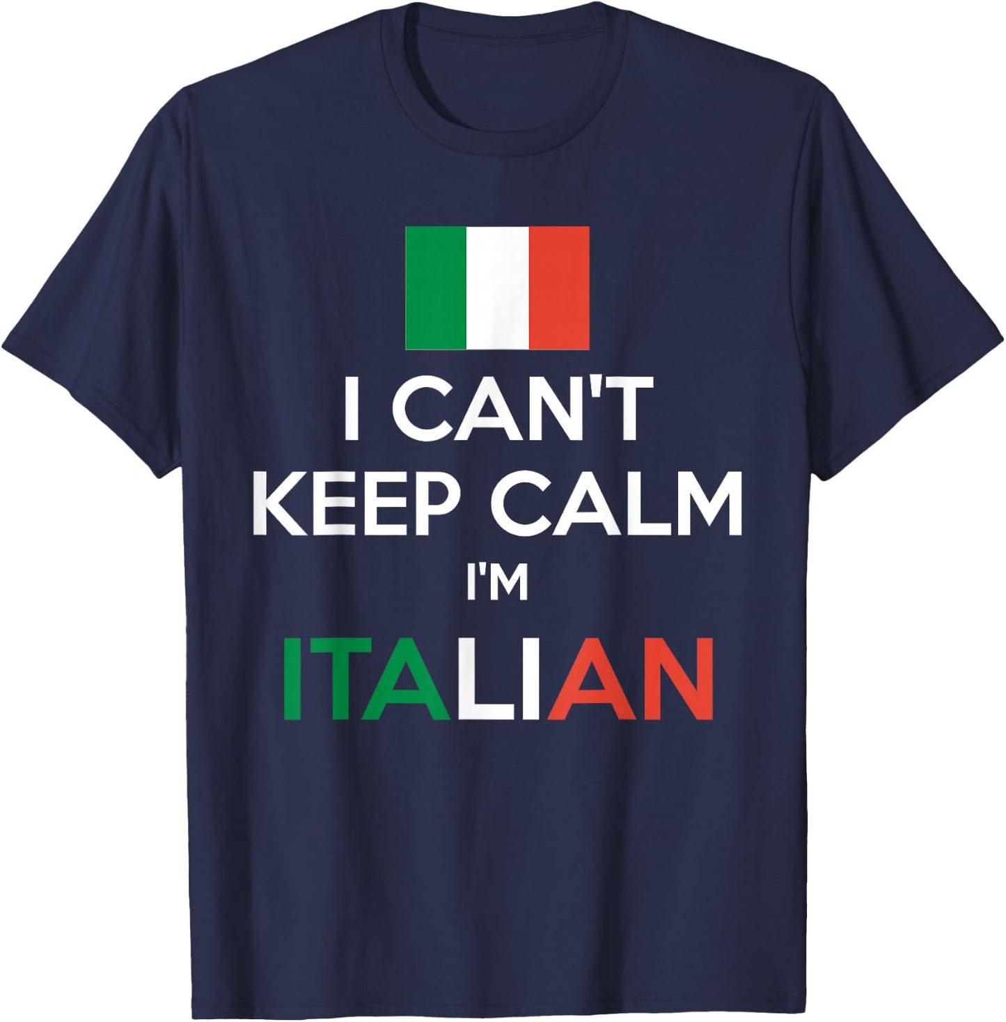 I Can't Keep Calm I'm Italian shirt T-Shirt - T-Shirt | Navy
