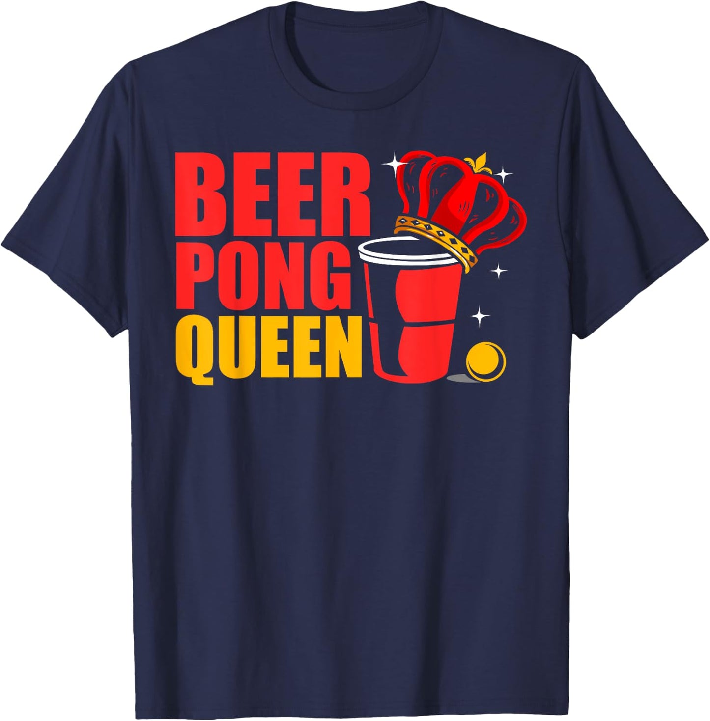 Beer Pong Queen Beer Pong Champion Beer Pong Drinking Games T-Shirt - T-Shirt | Navy