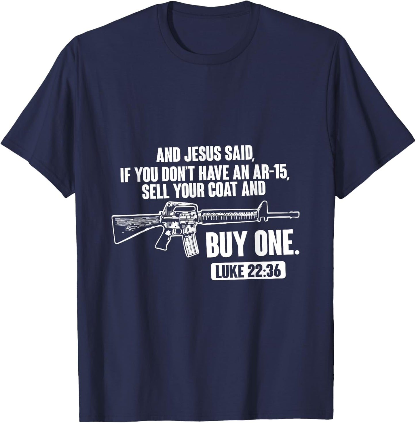 Sell Your Coat And Buy An AR-15 Funny Jesus Pro Gun T-Shirt - T-Shirt | Navy