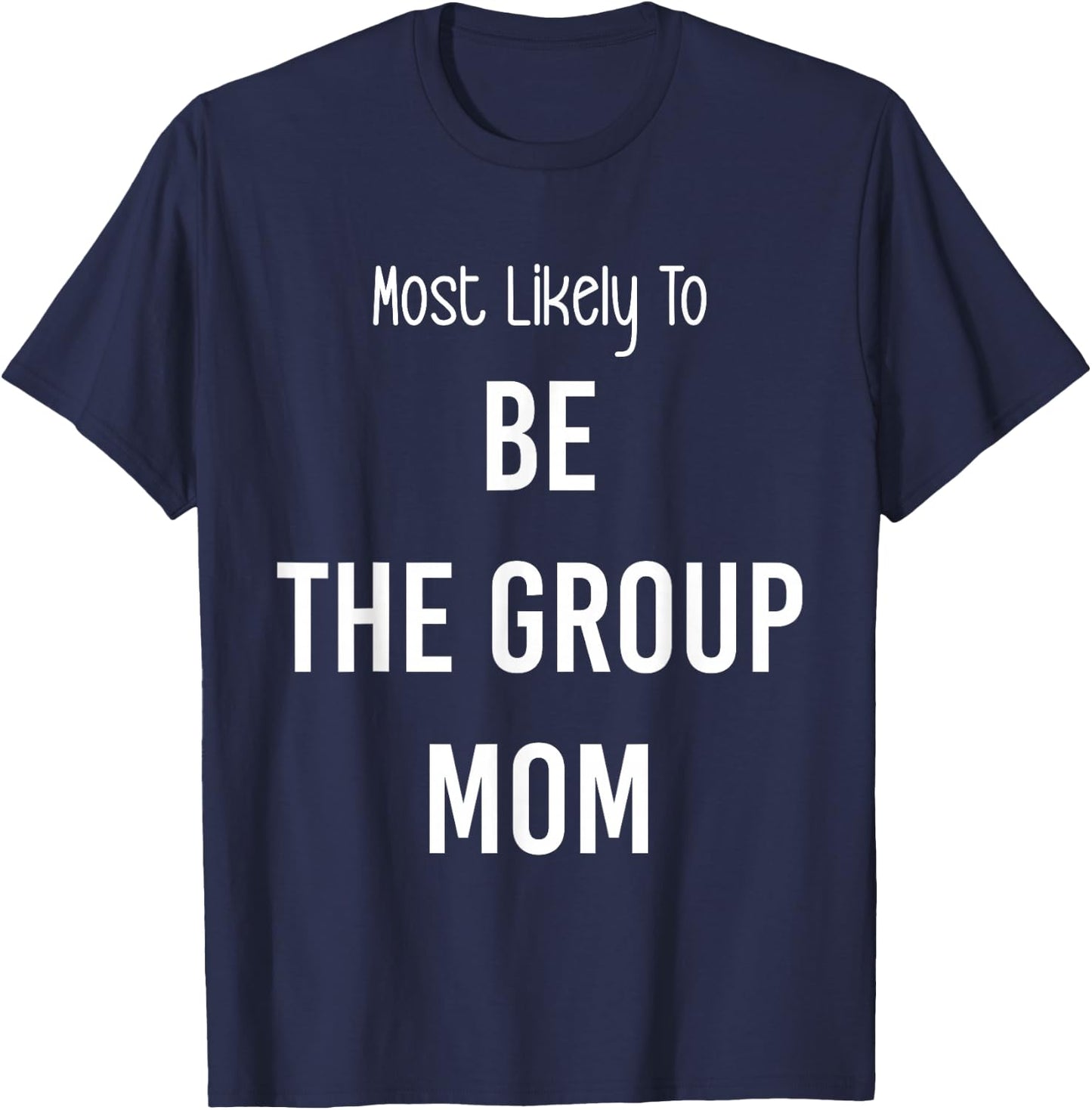 Most Likely To Be the Group Mom Matching Vacation Trip T-Shirt - T-Shirt | Navy