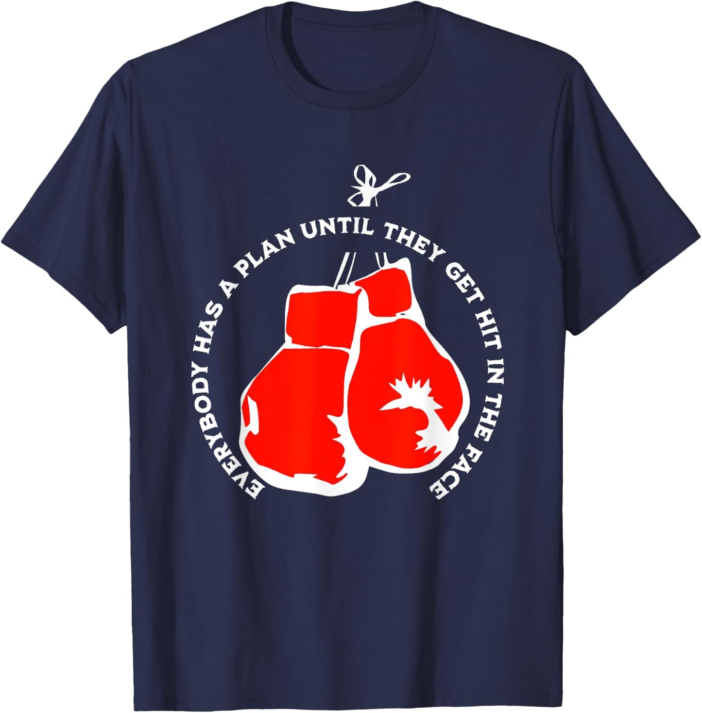 IRON MIKE Everybody Has A Plan Until They Get Hit In The Face , Small, Black T-Shirt - T-Shirt | Navy