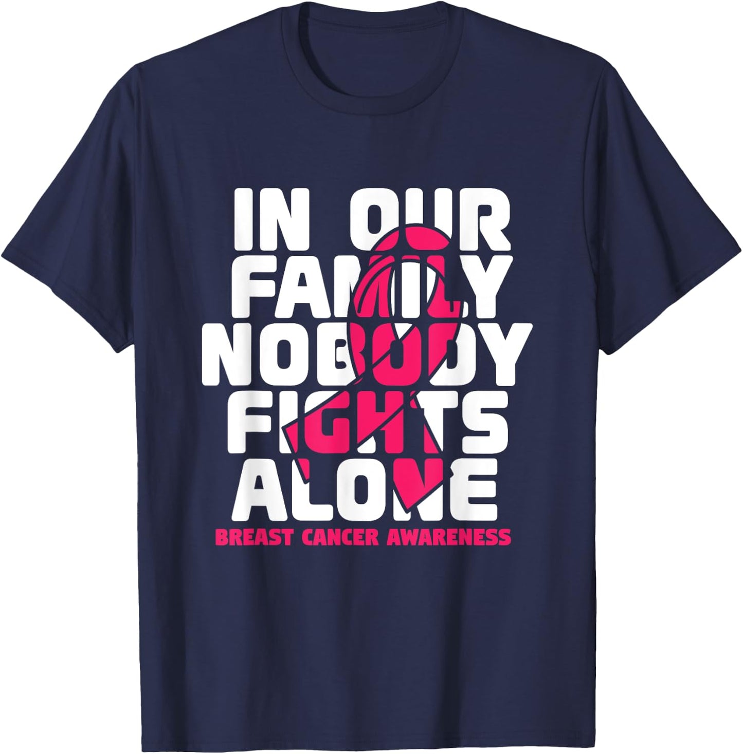 In Our Family Nobody Fights Alone, breast cancer T-Shirt - T-Shirt | Navy