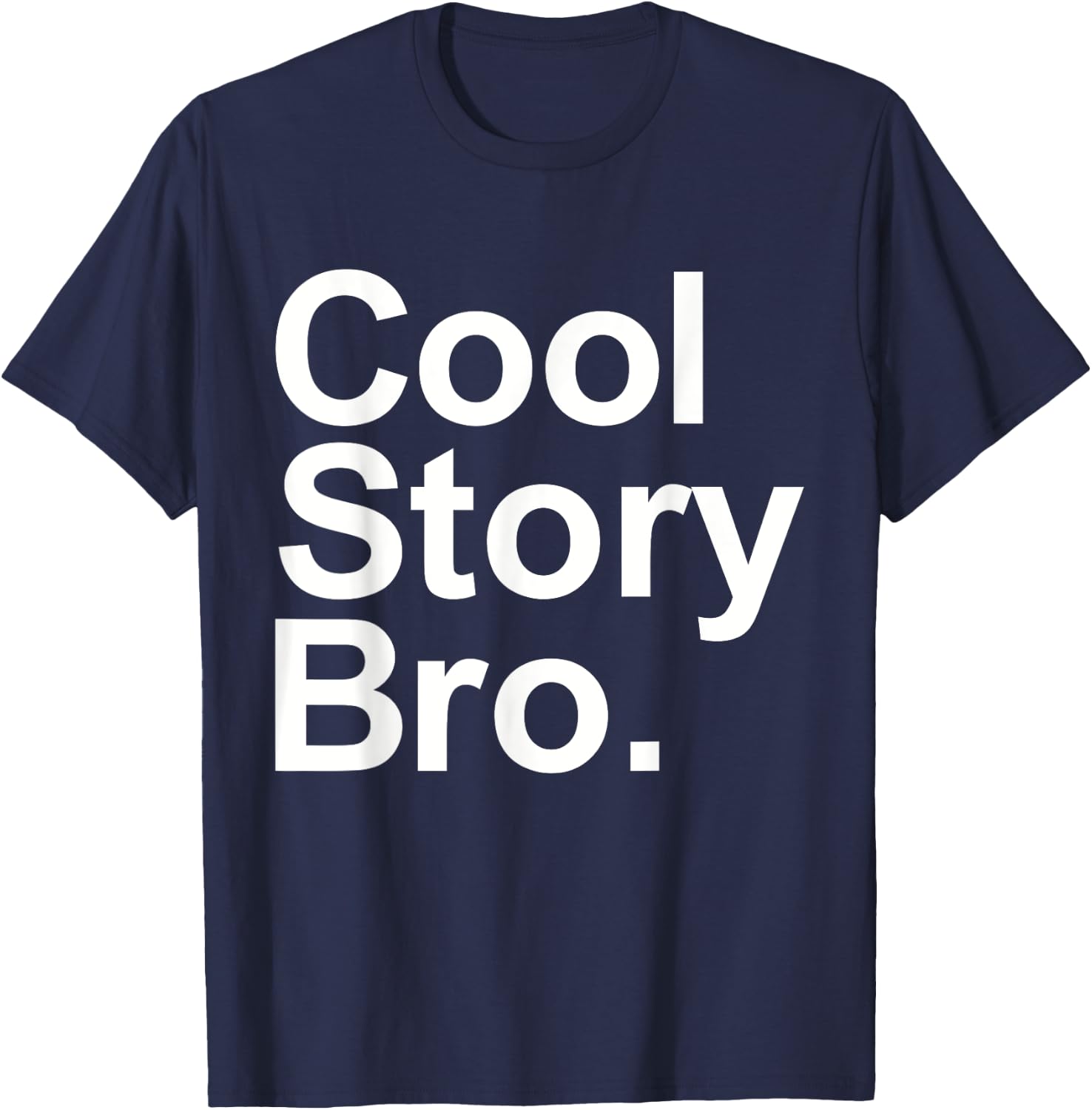 Cool story bro tell it again T-Shirt - T-Shirt | Navy