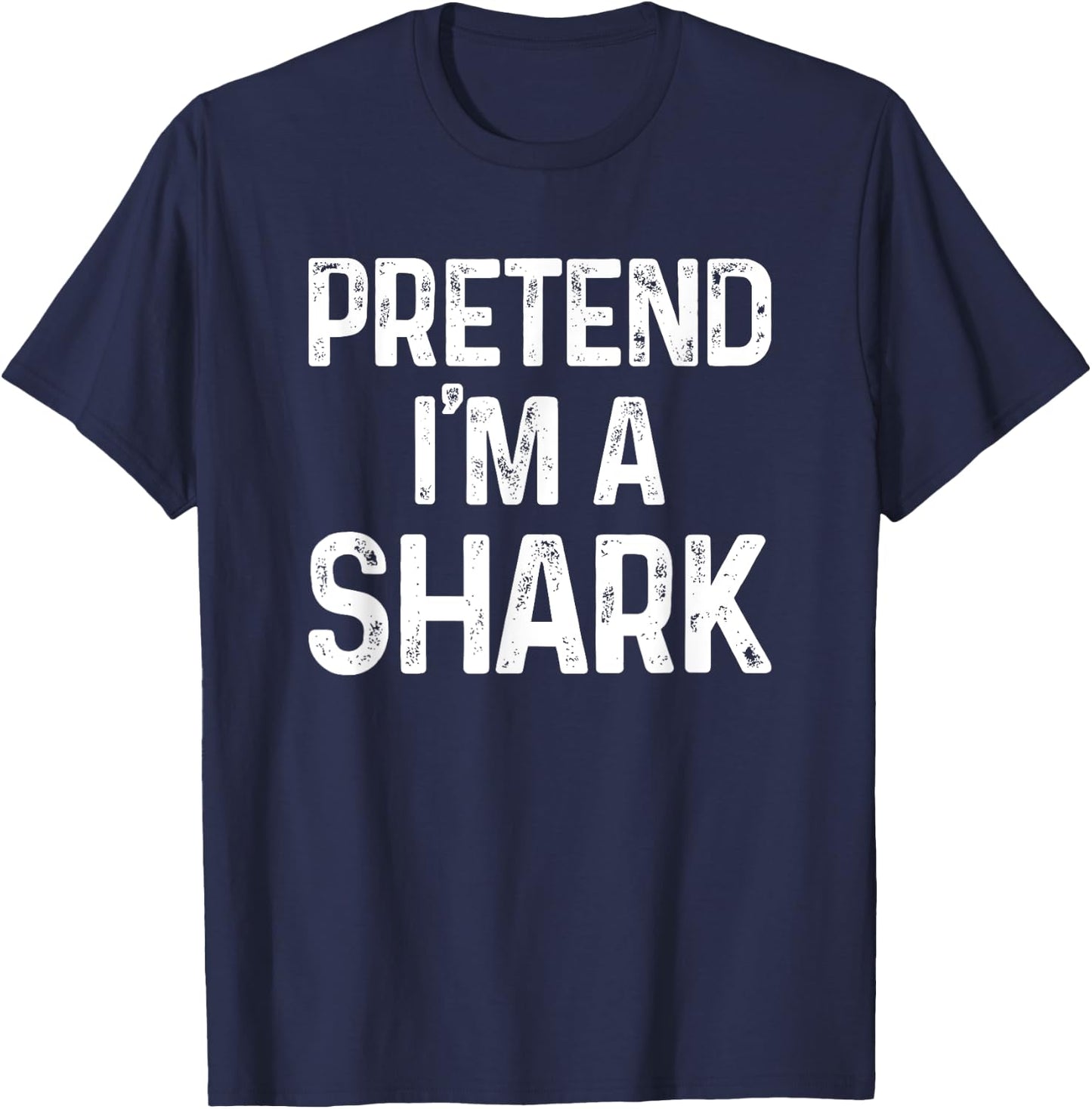 Pretend I'm A Shark Last Minute Funny Halloween Costume T-Shirt - T-Shirt | Navy