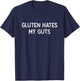 Gluten Intolerance Gluten Hates My Guts Funny Gluten-Free T-Shirt - T-Shirt | Navy