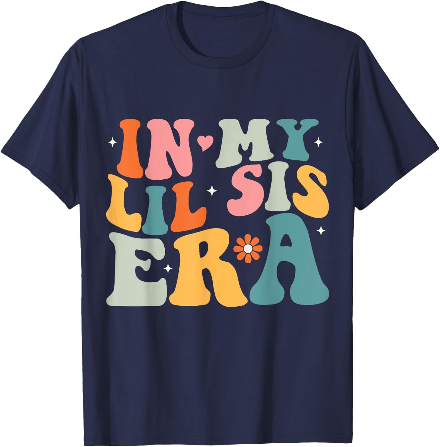 In My Lil Sister Era Groovy Baby Kids Girls Women Lil Sis T-Shirt - T-Shirt | Navy