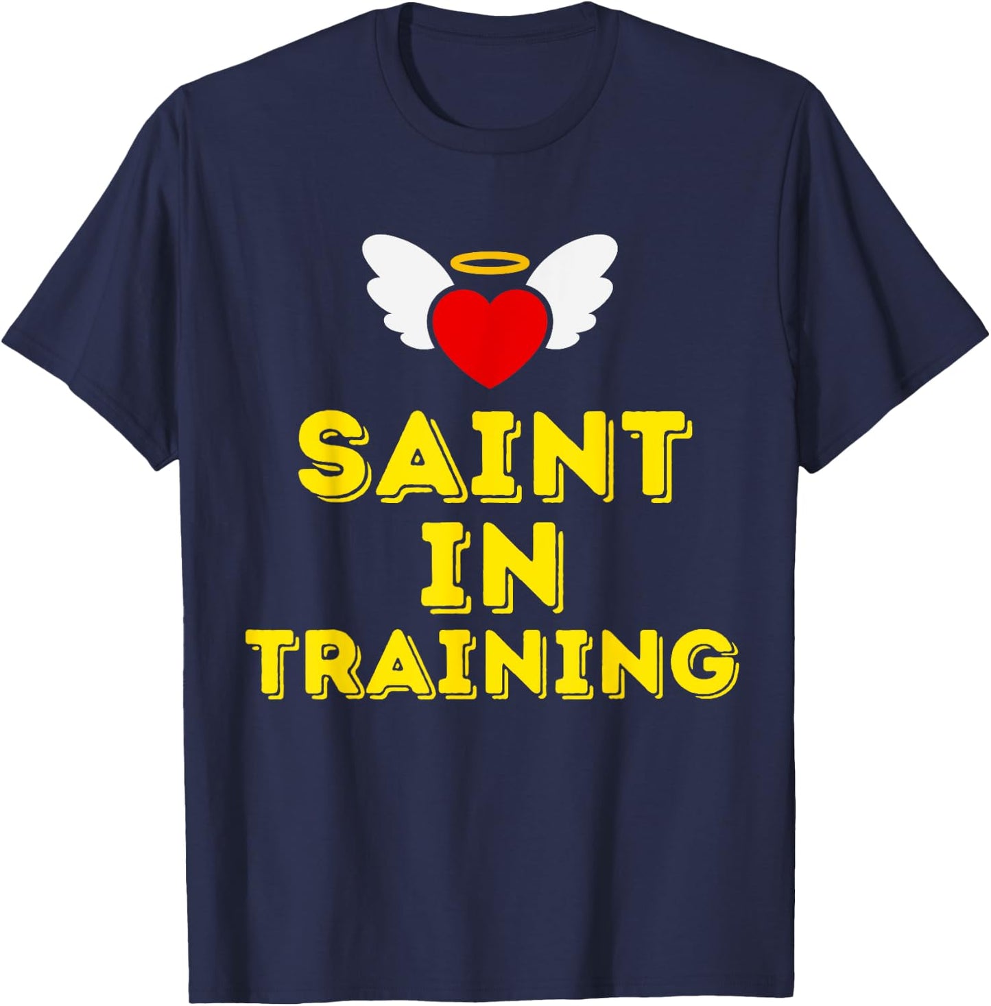 Saint in Training, Christian, Catholic, Orthodox, Anglican T-Shirt - T-Shirt | Navy