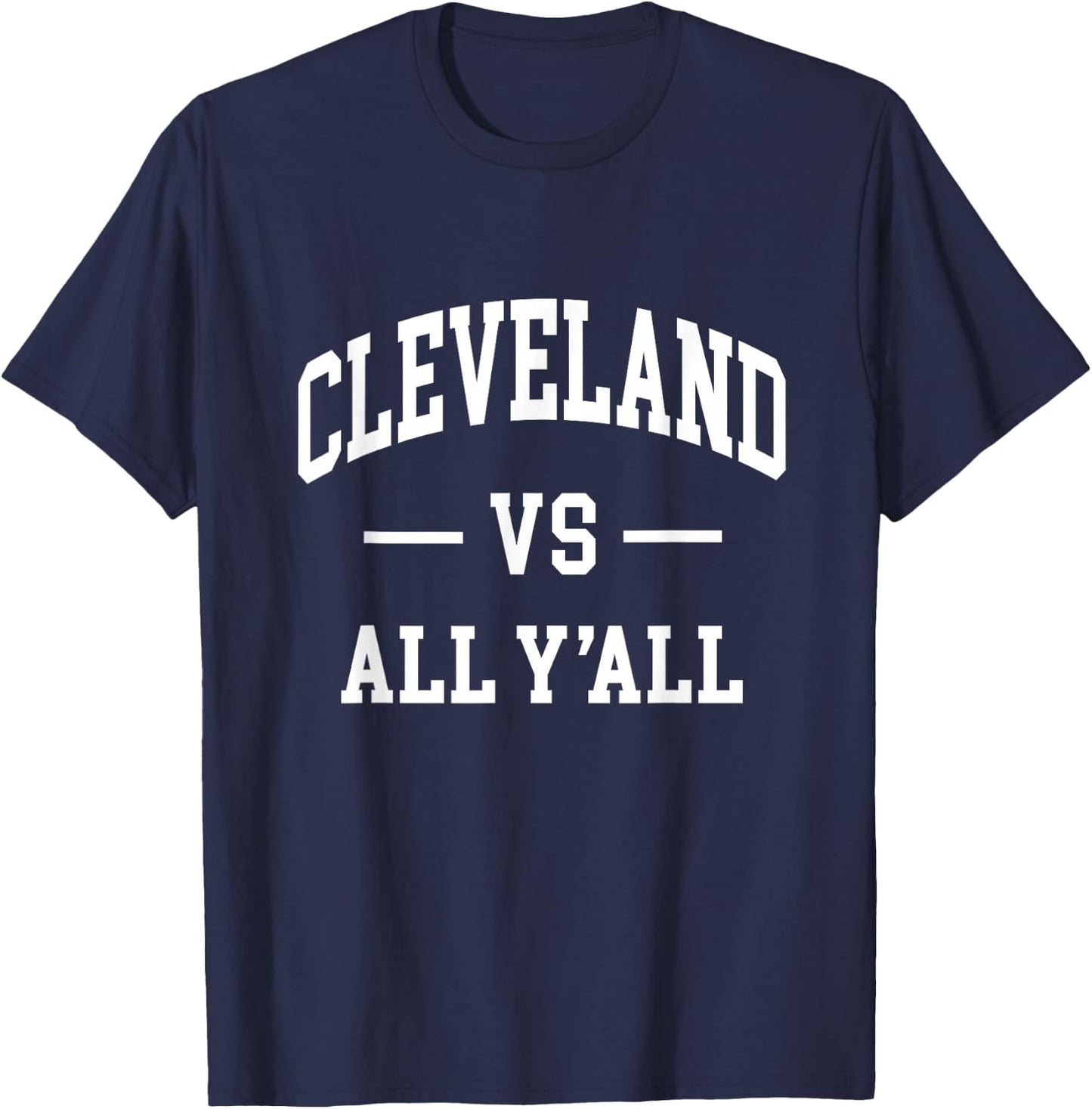 Cleveland vs All Y'all - Throwback Design - Classic T-Shirt - T-Shirt | Navy