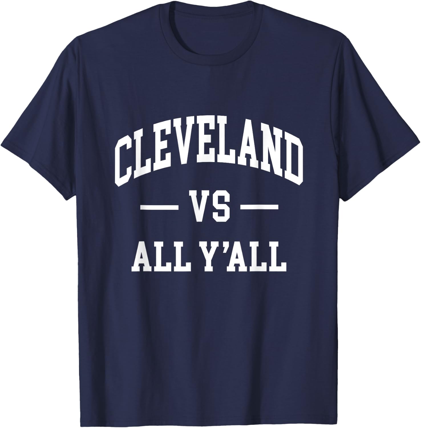 Cleveland vs All Y'all - Throwback Design - Classic T-Shirt - T-Shirt | Navy