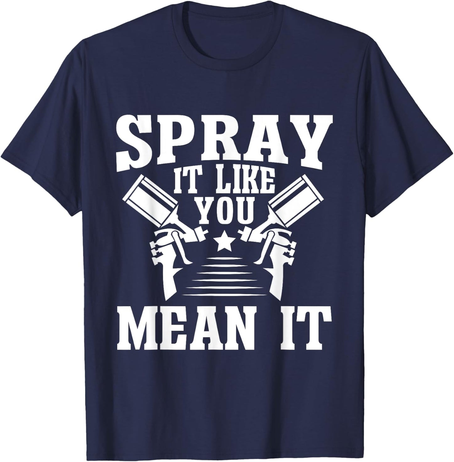 Spray It Like You Mean It Painter T-Shirt - T-Shirt | Navy