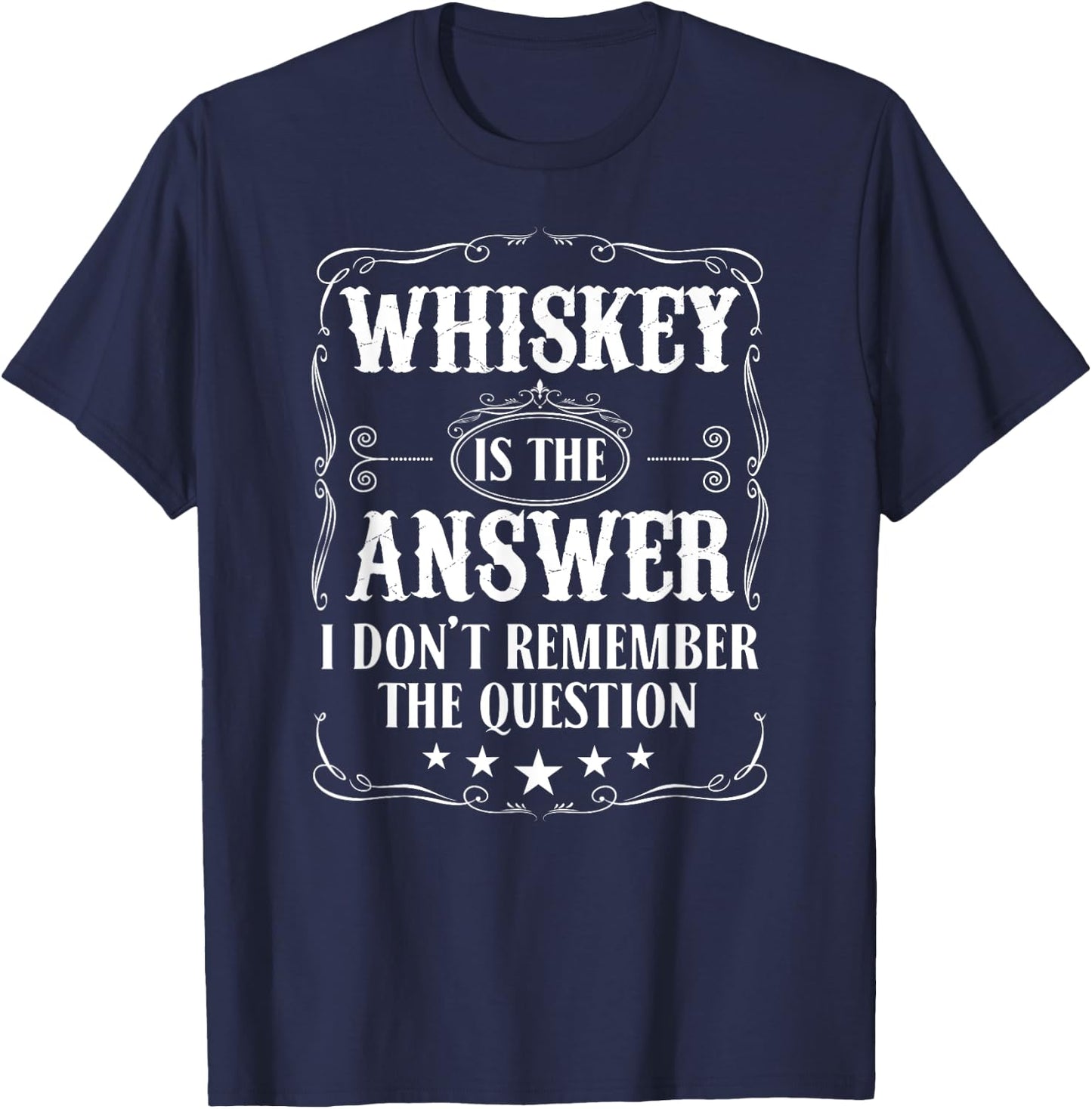 Funny Whiskey is the Answer for Bourbon Whiskey Meme Fan T-Shirt - T-Shirt | Navy