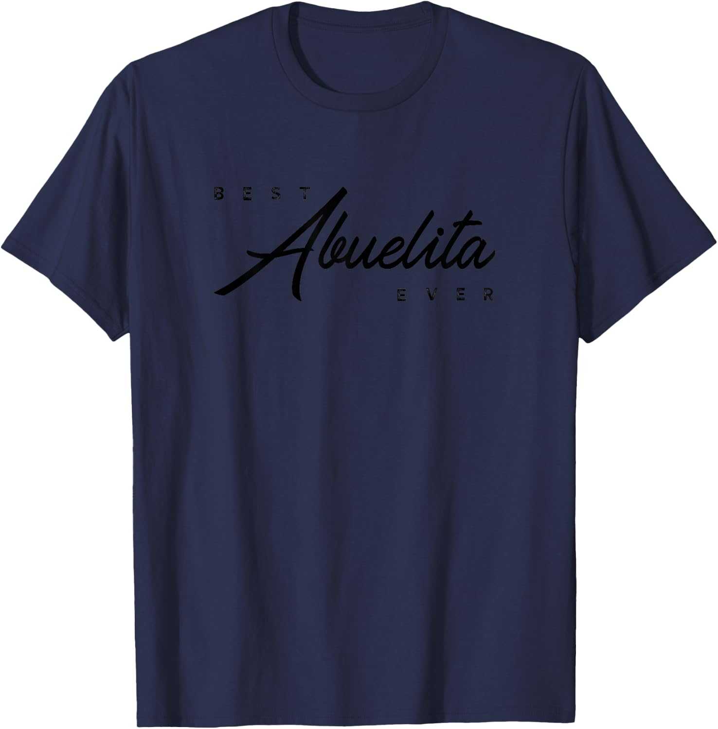Best Abuelita Ever Design T-Shirt - T-Shirt | Navy