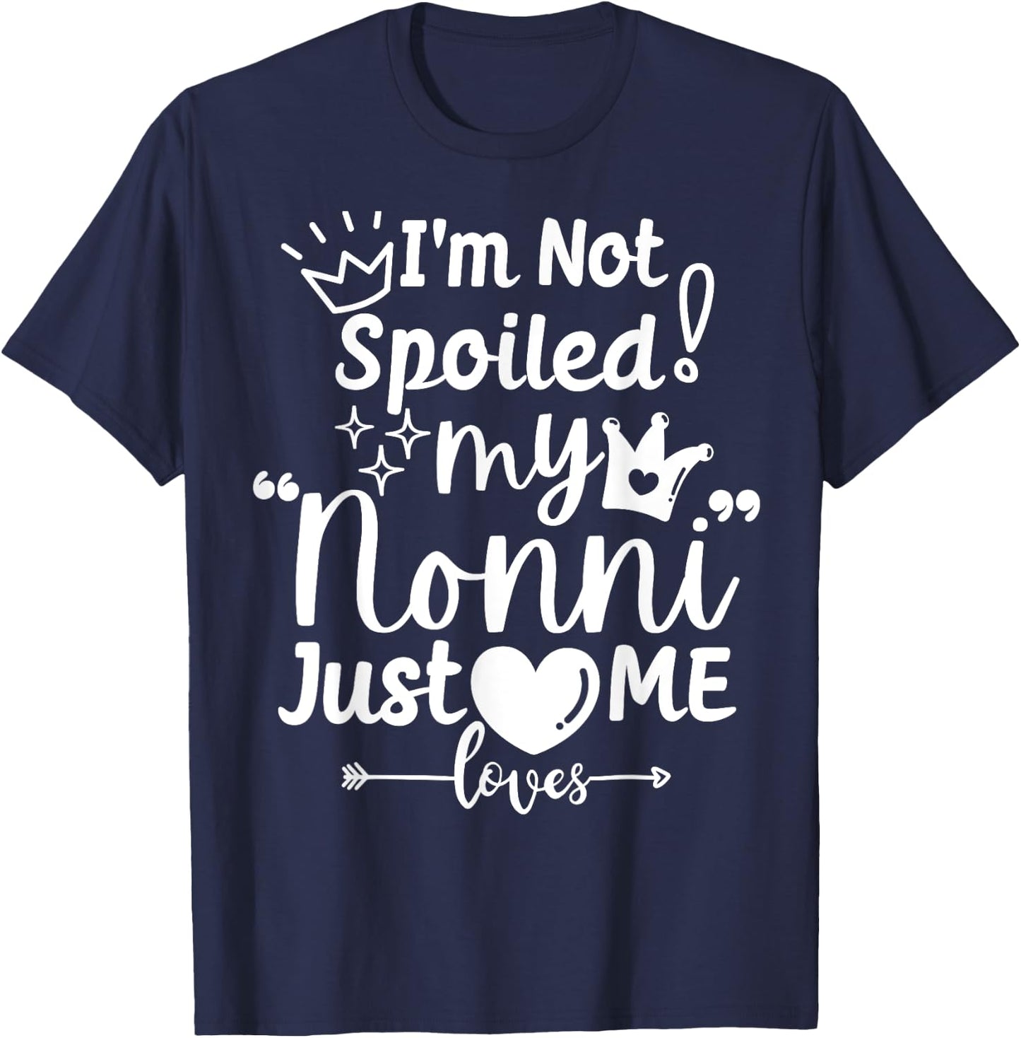 I'm Not Spoiled My Nonni Just Loves Me Italian-American Kids T-Shirt - T-Shirt | Navy