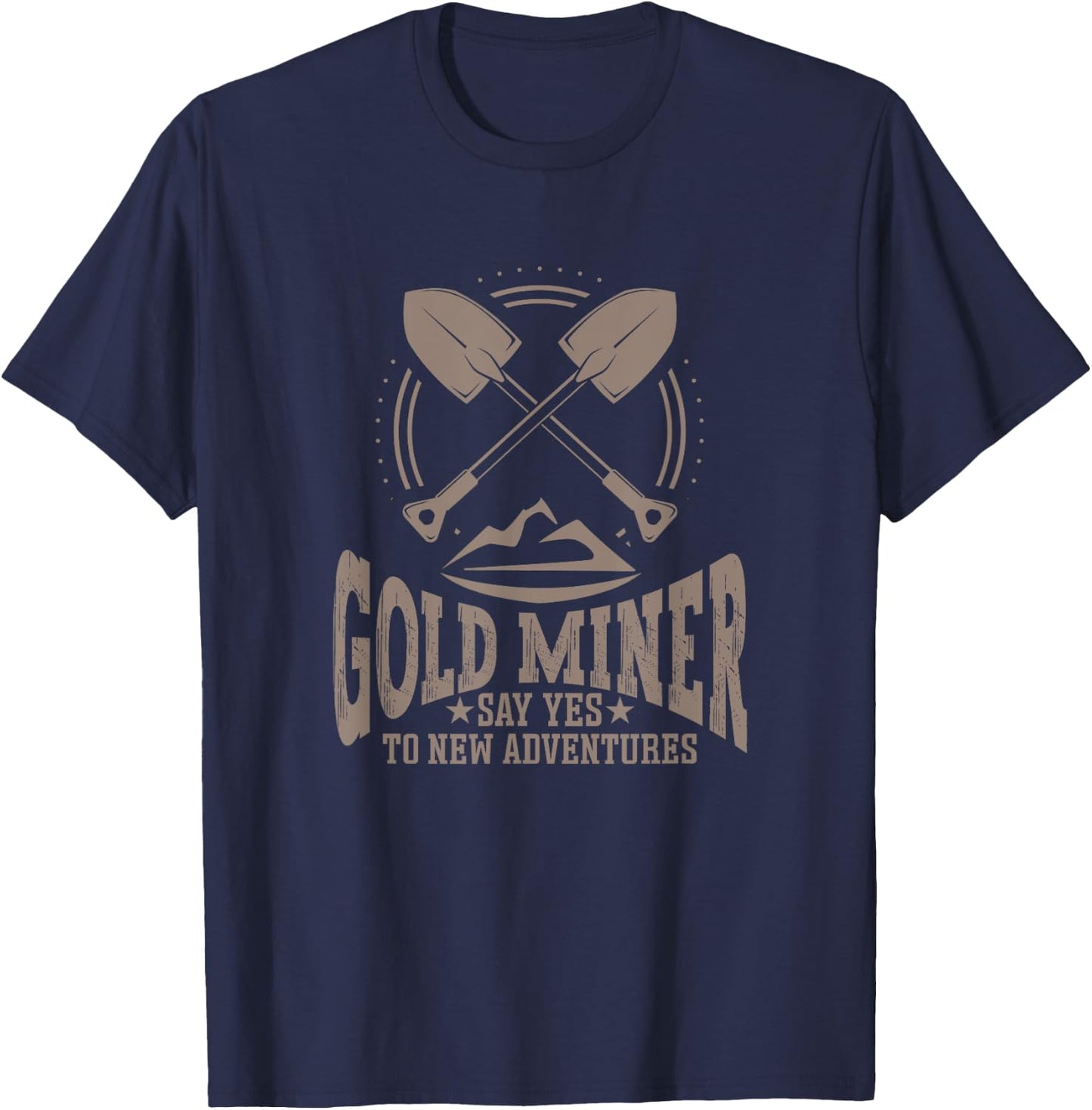 Gold Digging Gold Mining Gold Panning Gold Mine T-Shirt - T-Shirt | Navy