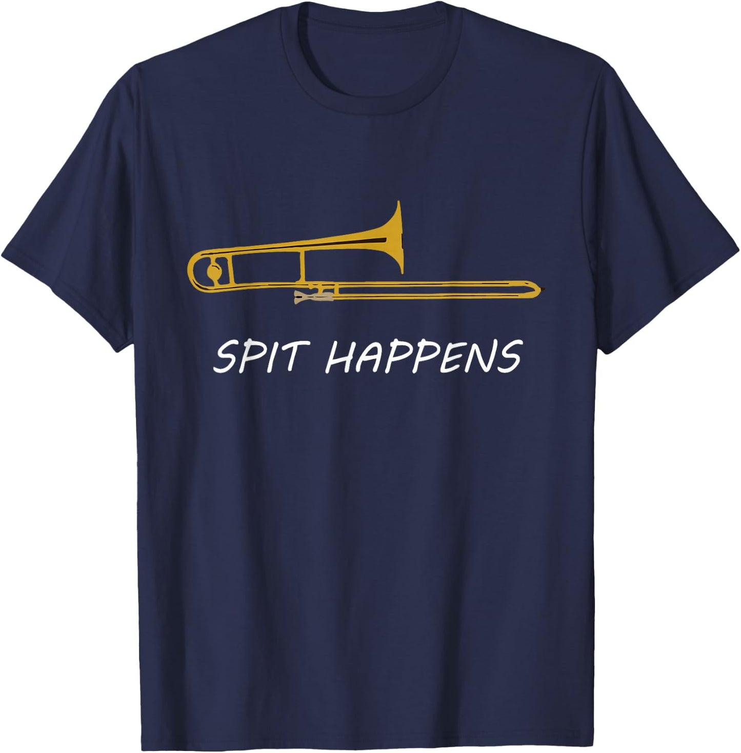 Funny Trombone | Spit Happens | Trombone Player Gift T-Shirt - T-Shirt | Navy