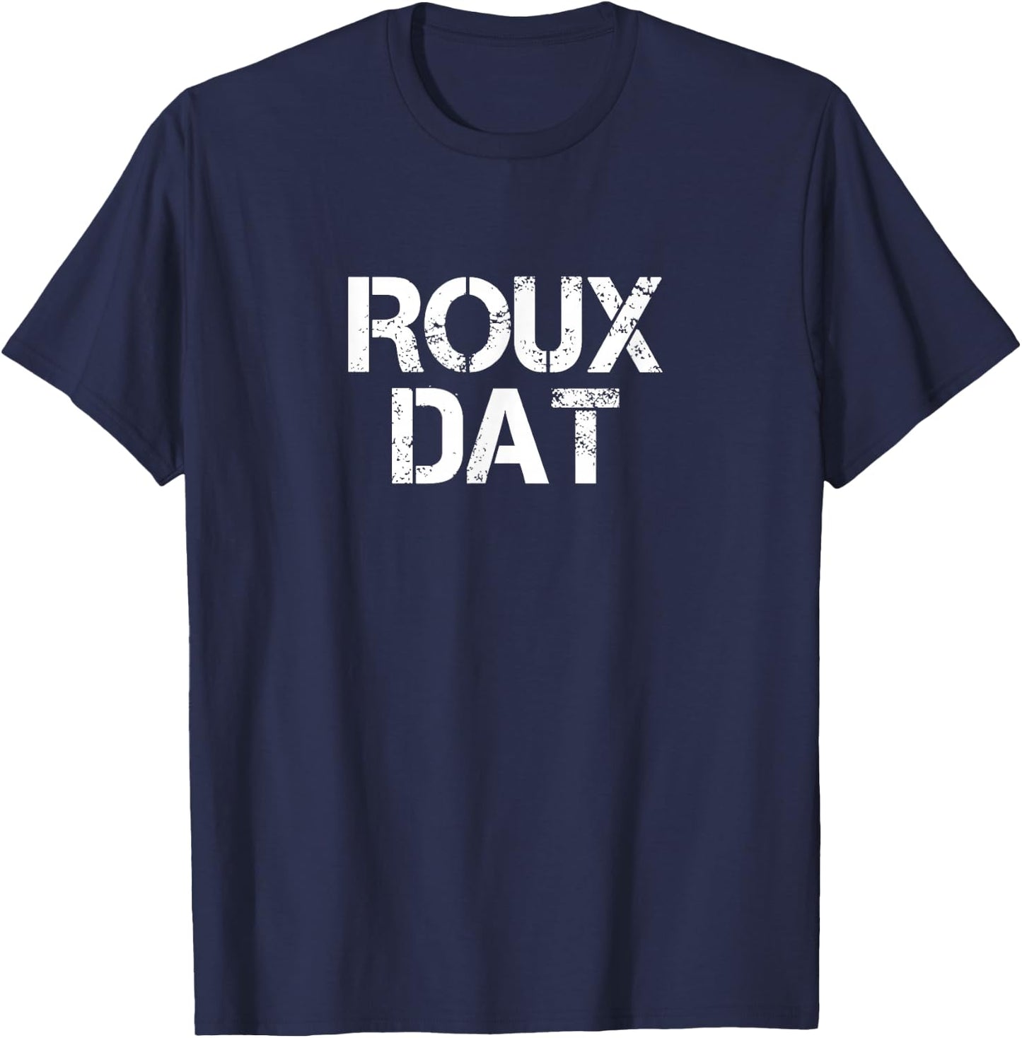 Roux Dat Gumbo Cookoff Cajun Cook T-Shirt - T-Shirt | Navy