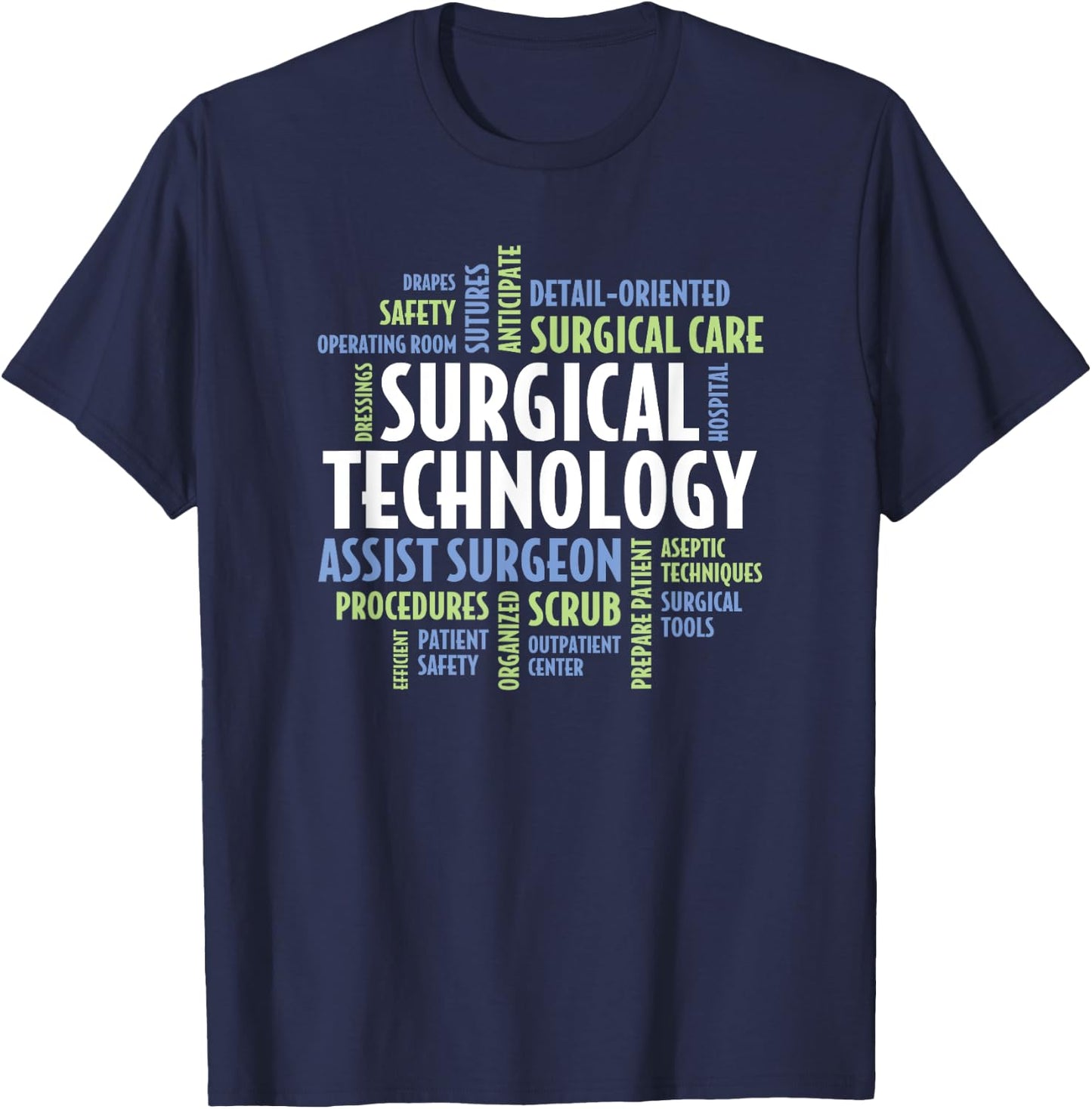 Surgical Technologist - Quotes for Surgical Technology T-Shirt - T-Shirt | Navy