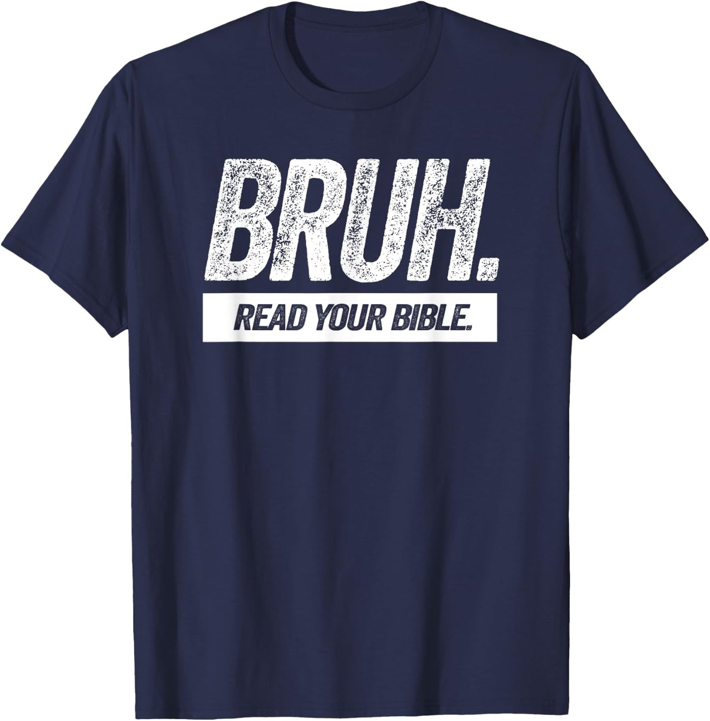 Bruh Read Your Bible T-Shirt - T-Shirt | Navy