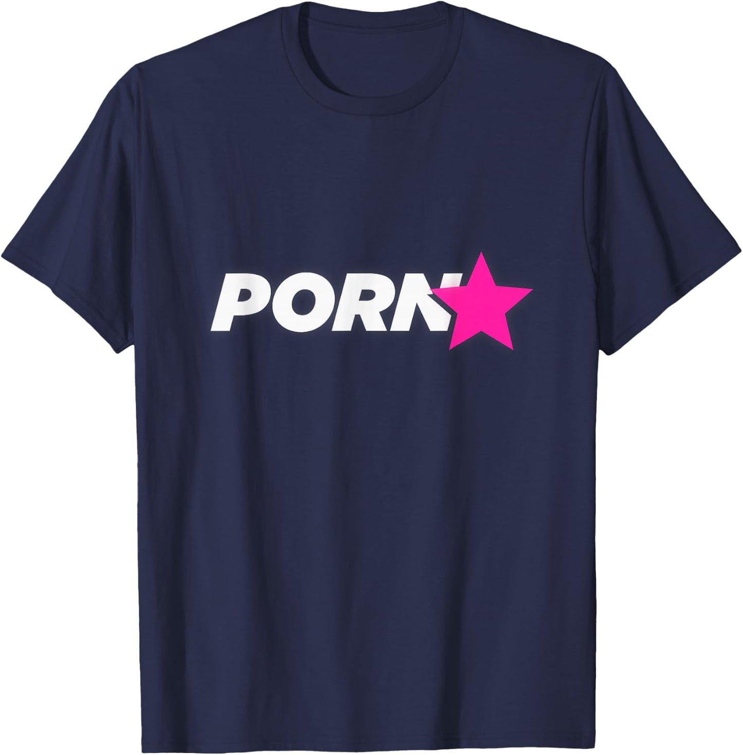 Porn Star - Funny Adult Humor T-Shirt - T-Shirt | Navy