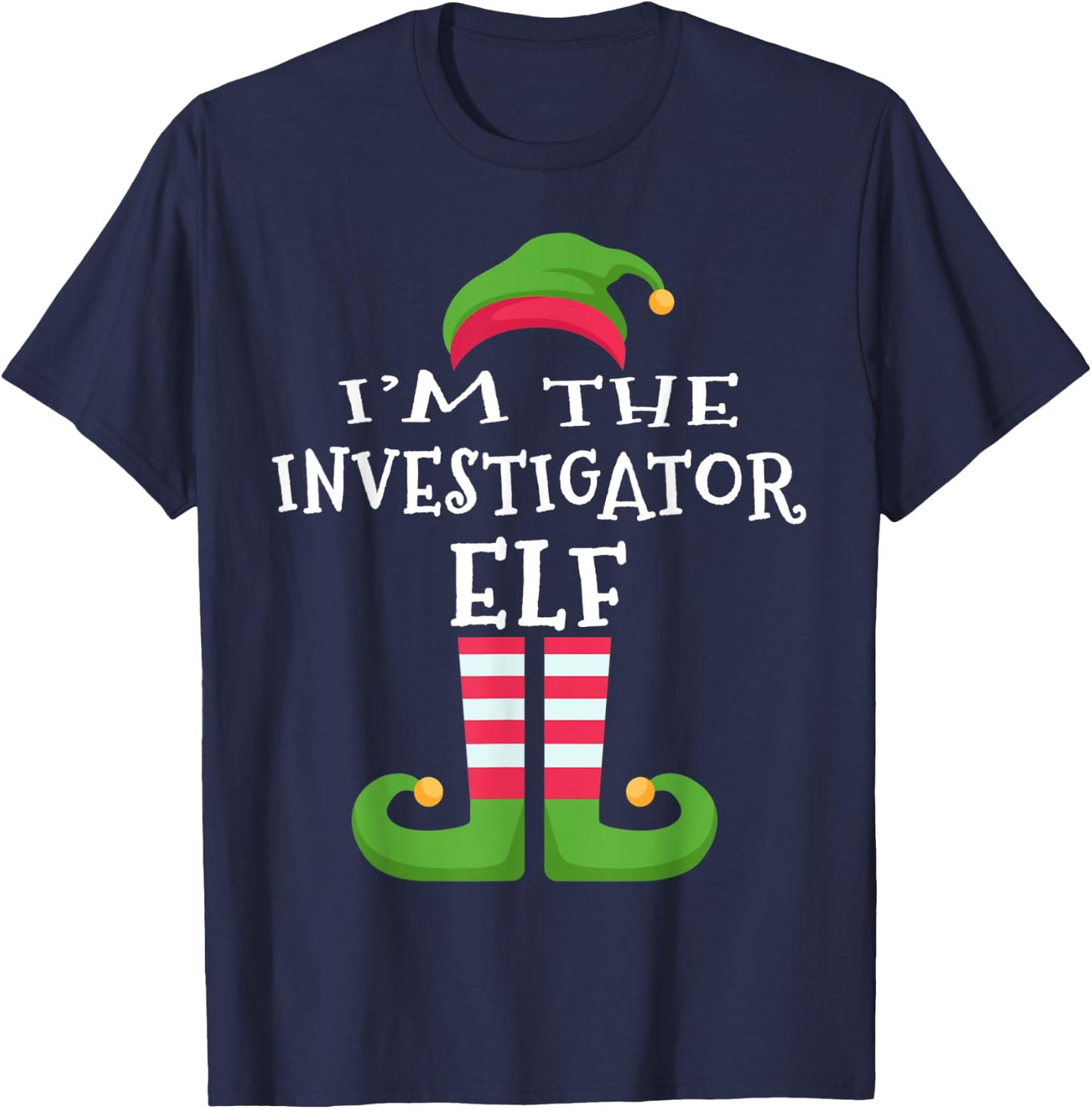 I'm The INVESTIGATOR Elf Family Matching Christmas T-Shirt - T-Shirt | Navy