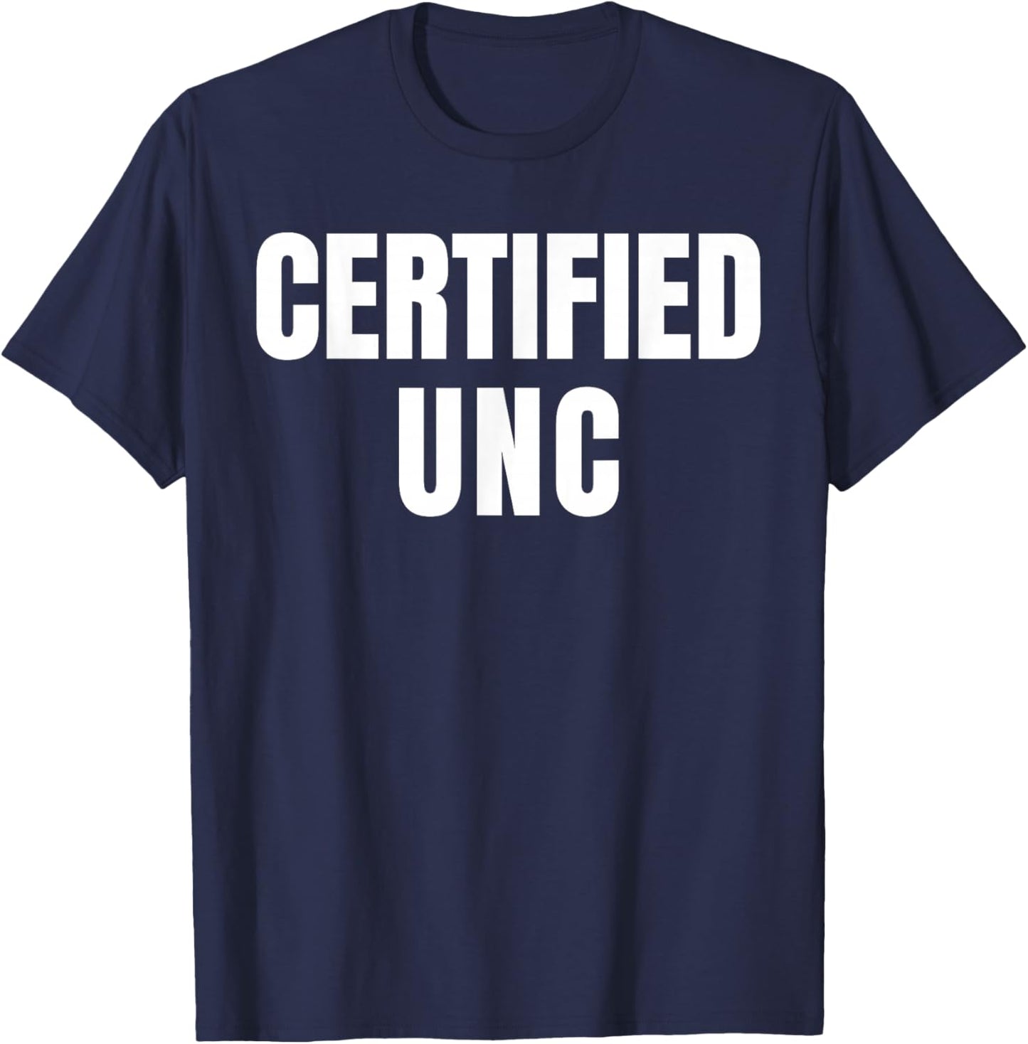 Certified UNC Joke Design Themed Funny T-Shirt - T-Shirt | Navy
