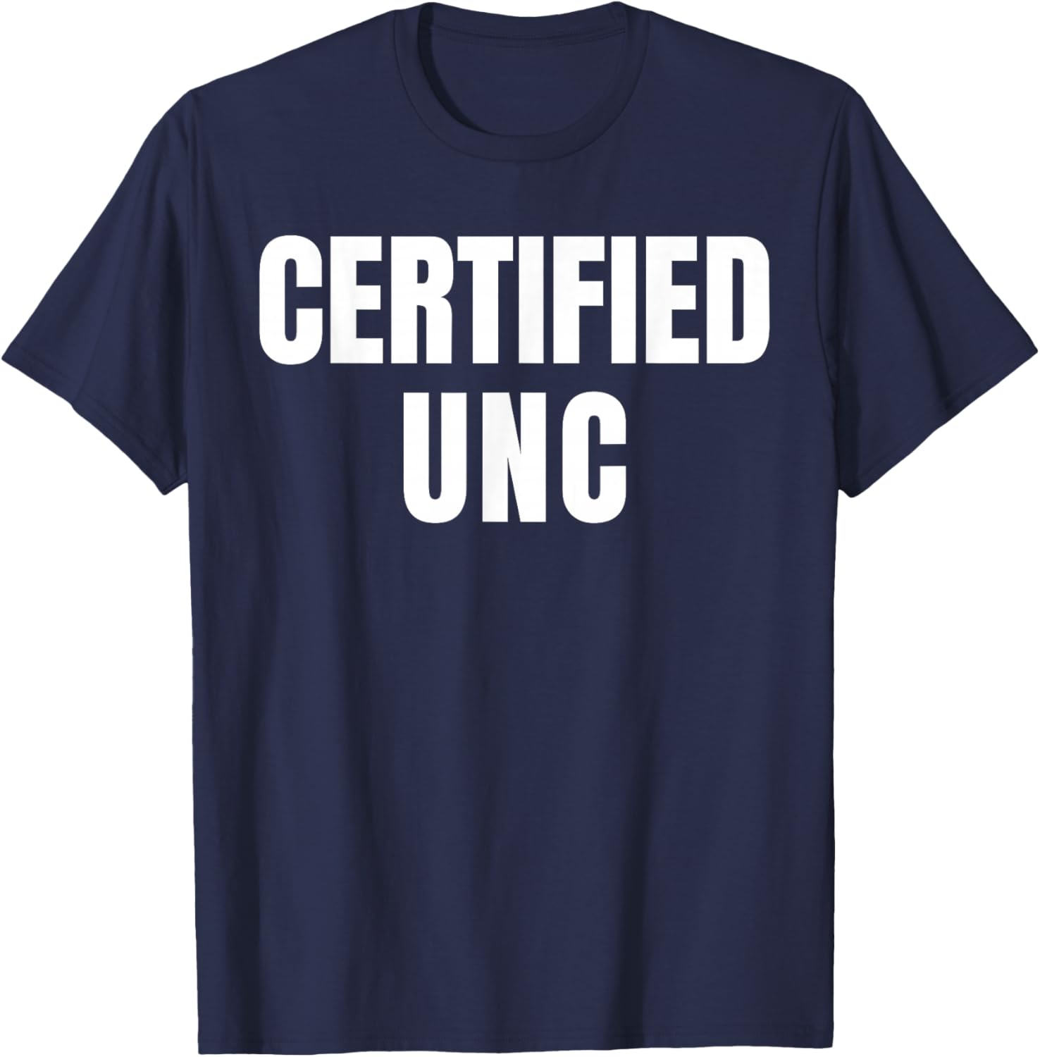Certified UNC Joke Design Themed Funny T-Shirt - T-Shirt | Navy