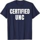 Certified UNC Joke Design Themed Funny T-Shirt - T-Shirt | Navy