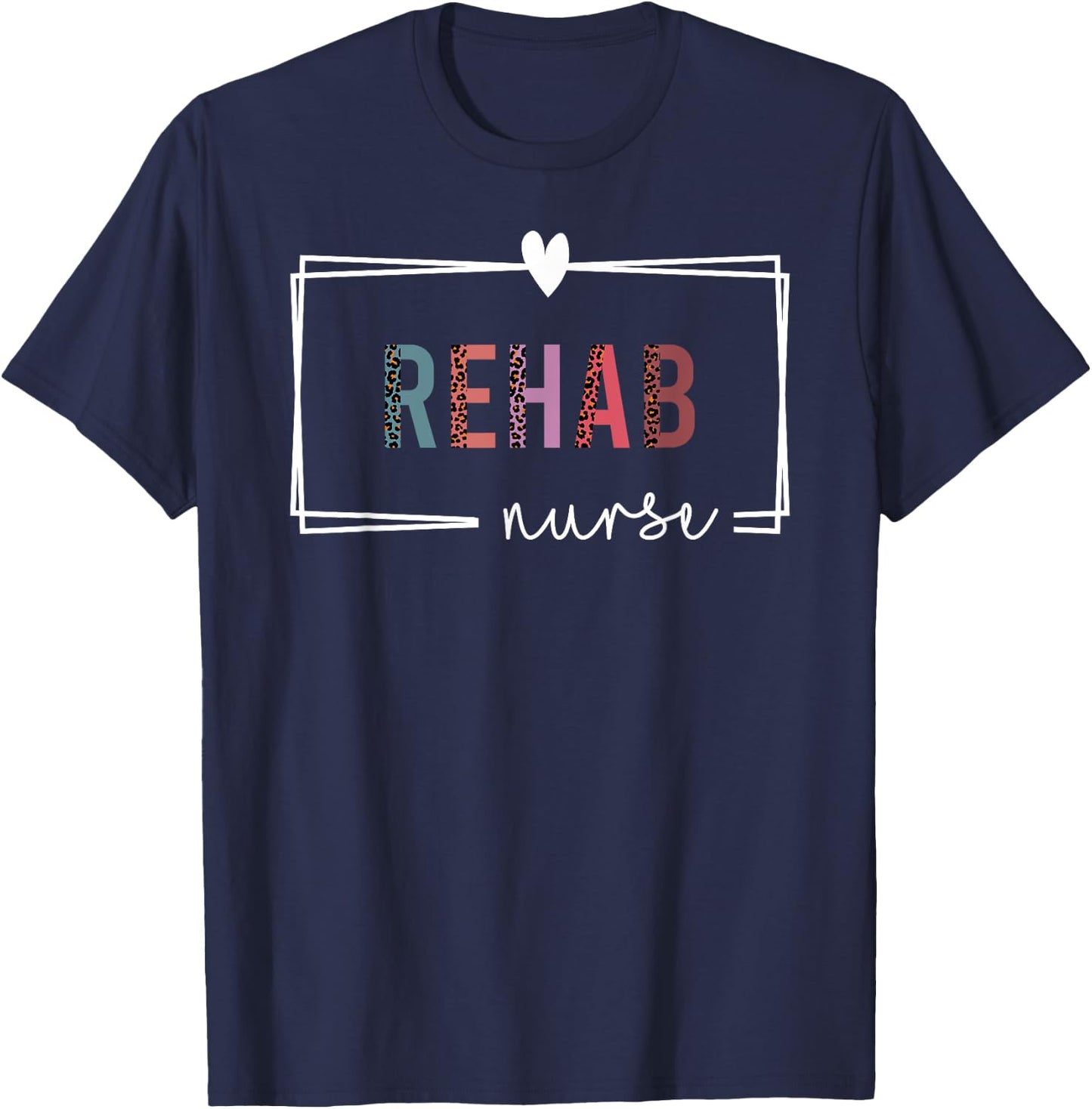 Rehab Nurse Rehabilitation Nurse Nurses Day T-Shirt - T-Shirt | Navy