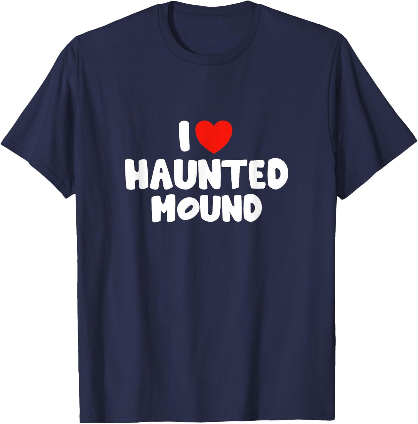 I Love Haunted Mound T-Shirt - T-Shirt | Navy