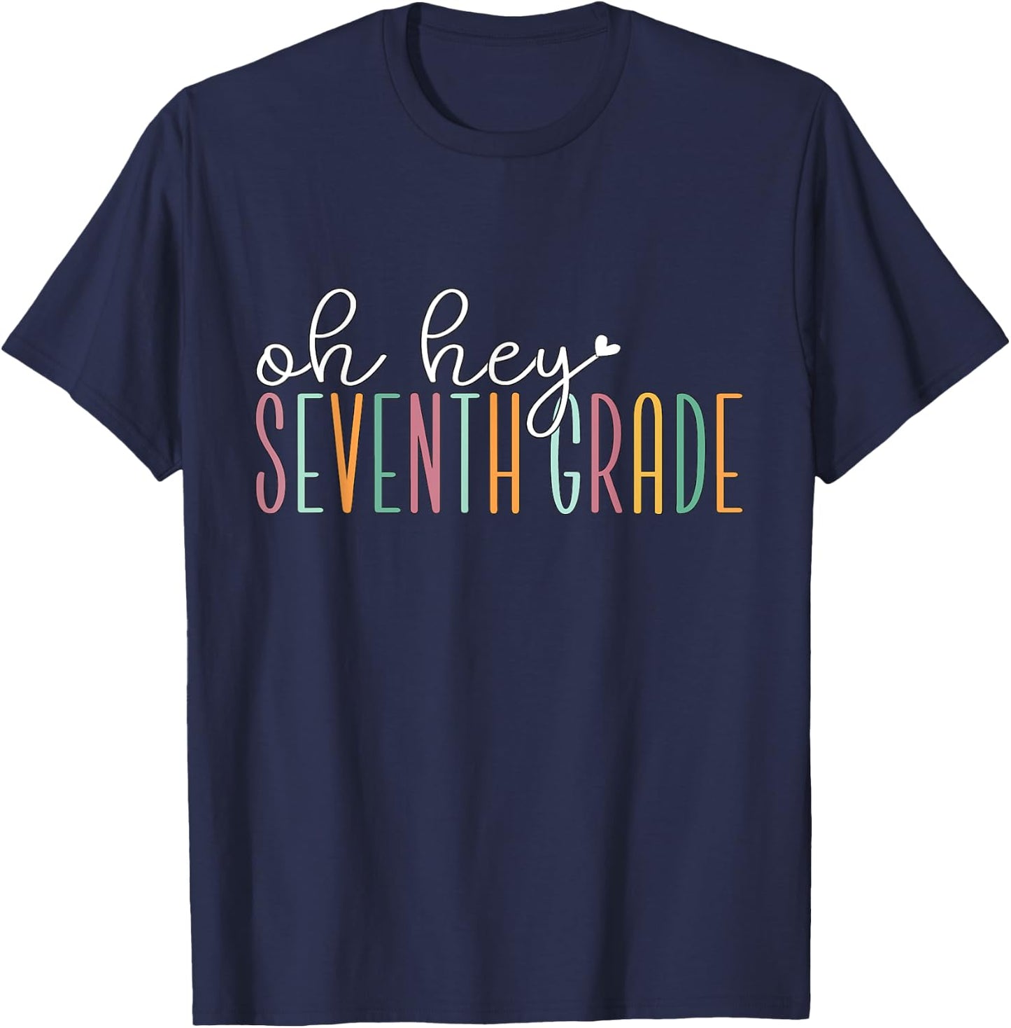 Oh Hey Seventh Grade, Cute 7th Grade Team Students Teachers T-Shirt - T-Shirt | Navy