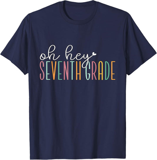 Oh Hey Seventh Grade, Cute 7th Grade Team Students Teachers T-Shirt - T-Shirt | Navy