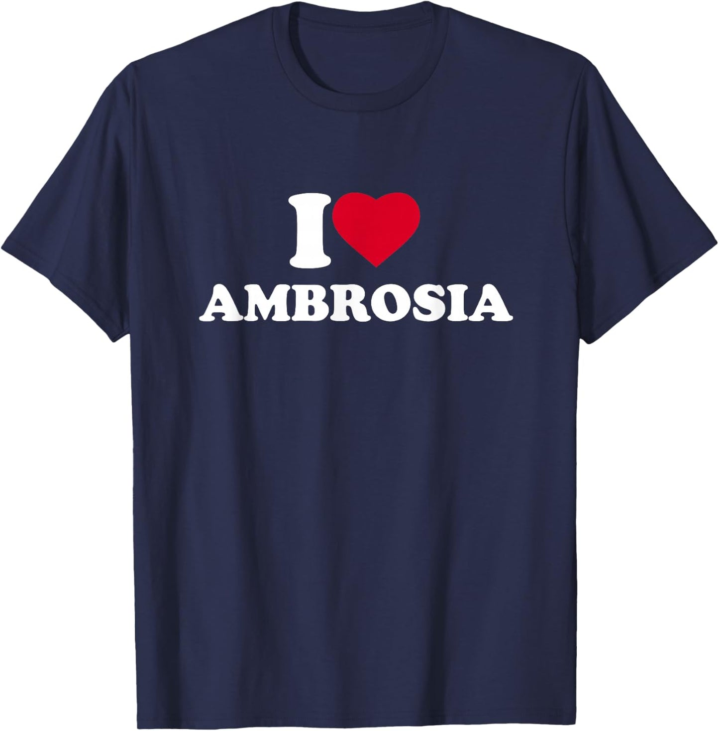 I Love Ambrosia I Heart Ambrosia Lover Salad Dessert T-Shirt - T-Shirt | Navy
