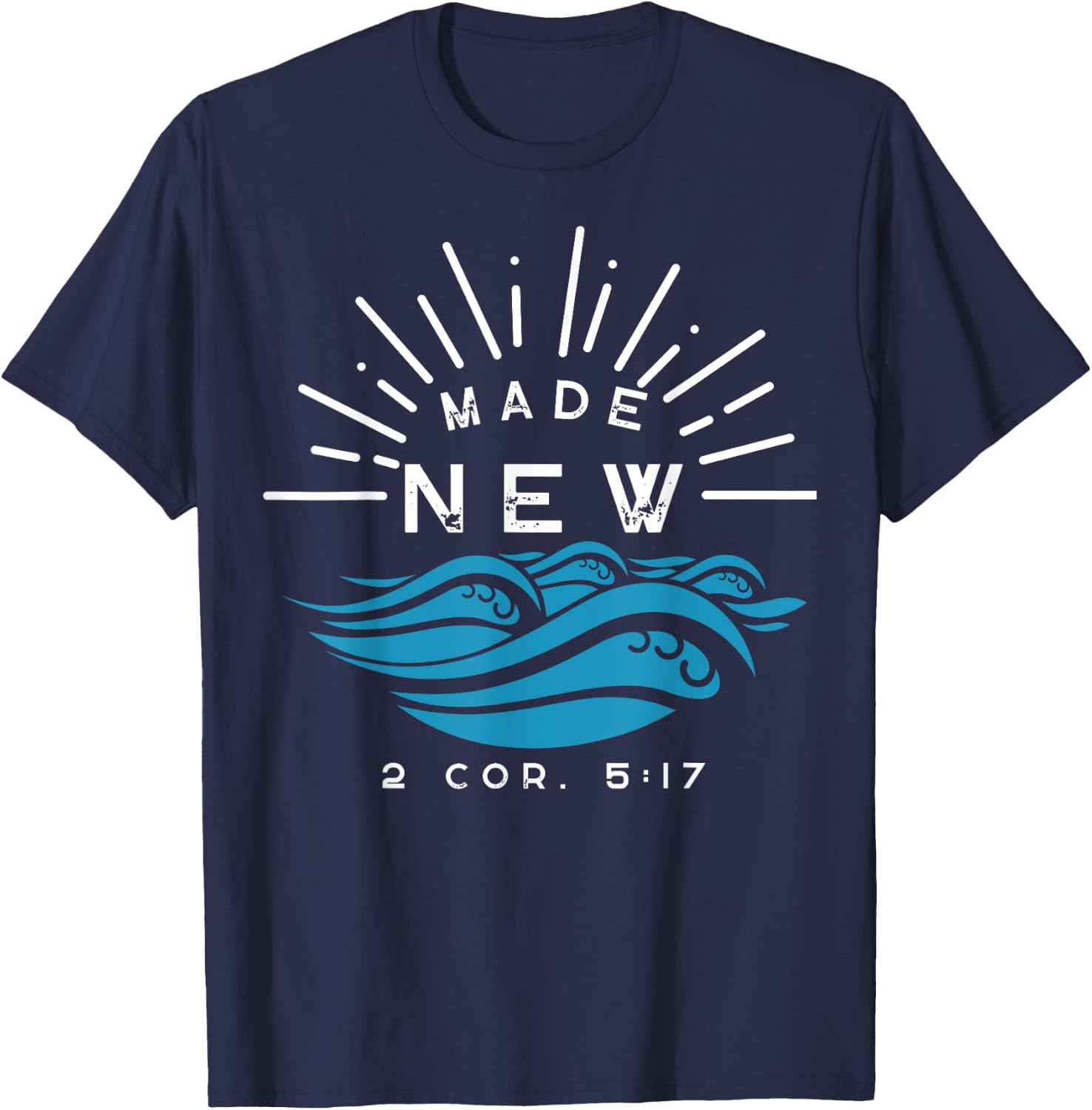 Made New Baptism with water splash 2 Corinthians 5:17 Black T-Shirt - T-Shirt | Navy