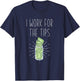I work for tips - Mixologist Barkeeper & Bartender T-Shirt - T-Shirt | Navy